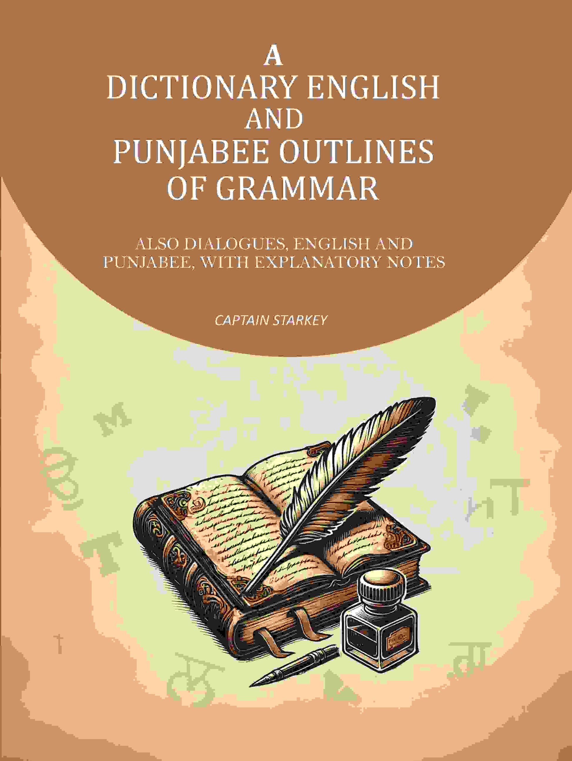 A Dictionary English and Punjabee Outlines of Grammer: Also Dialogues, English and Punjabee, With Explanatory Notes - Gyan Books 