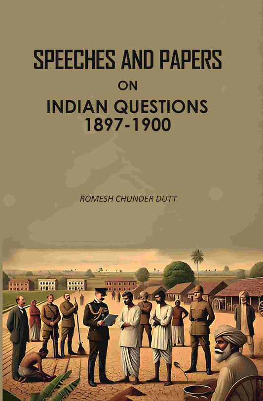 Speeches And Papers On Indian Questions (1897-1900) - Gyan Books 