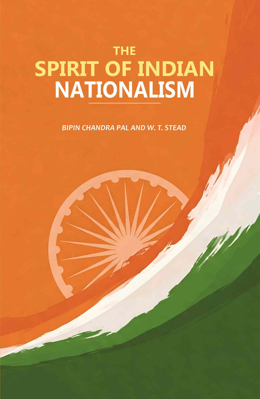 The Spirit of Indian Nationalism - Gyan Books 