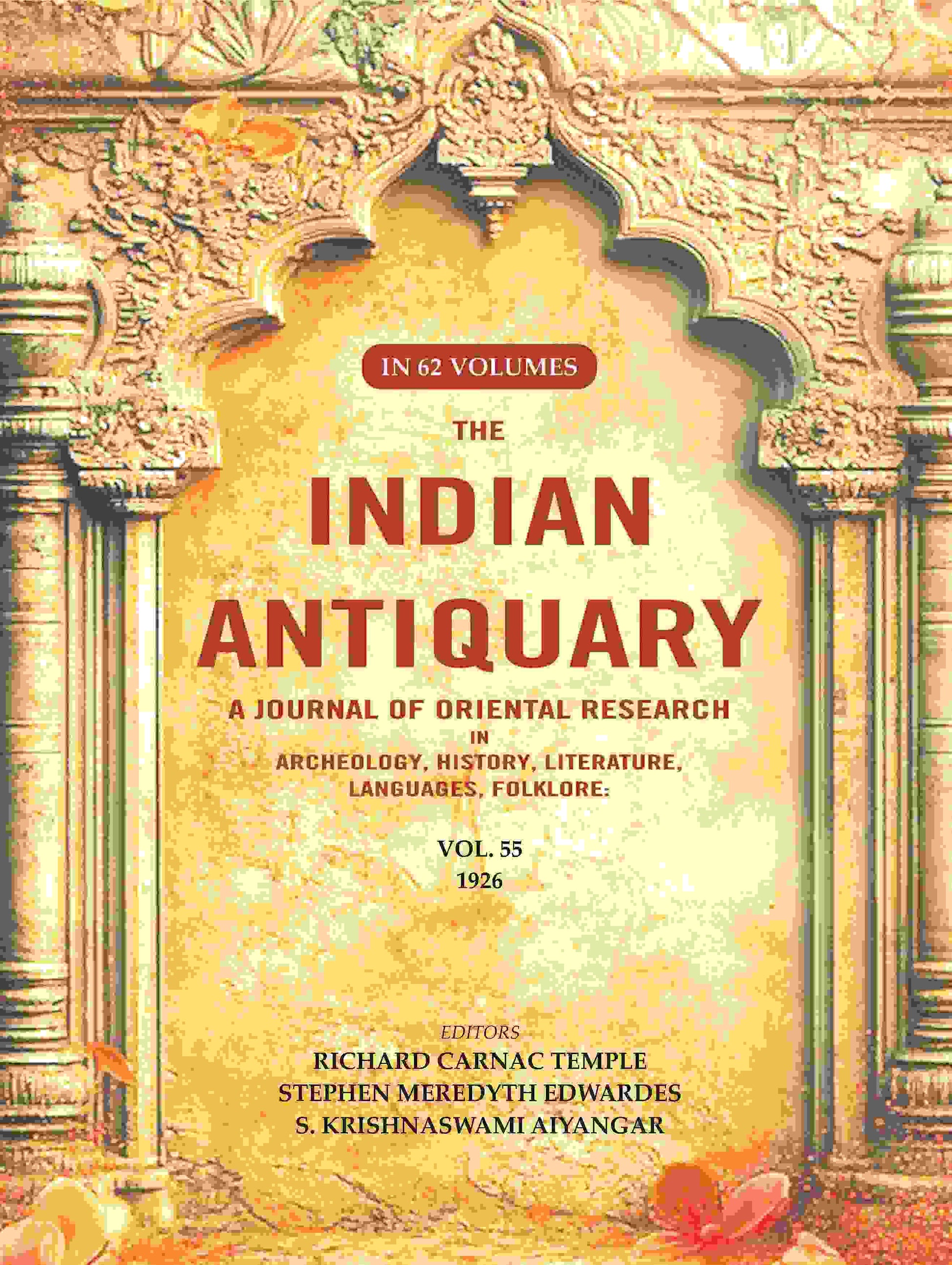 The Indian Antiquary a Journal of Oriental Research in Archeology, History, Literature, Languages, Folklore: Vol. LV. 1926 55th - Gyan Books 