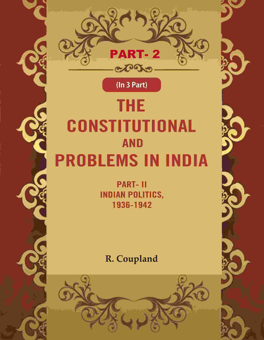 The Constitutional Problems in India: Part- II Indian Politics, 1936-1942 2nd - Gyan Books  Grab2Buy Gyan Books Grab2Buy