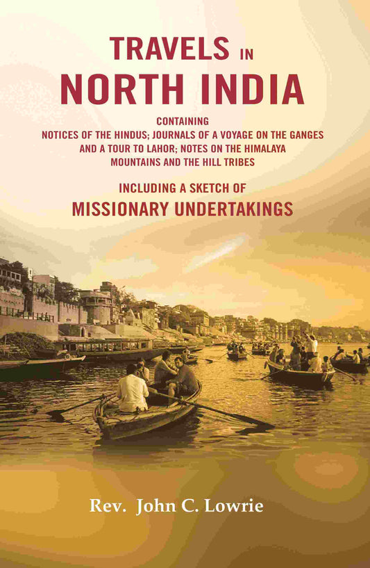 Travels In North India : Containing Notices Of The Hindus; Journals Of A Voyage On The Ganges And A Tour - Gyan Books  Grab2Buy Gyan Books Grab2Buy