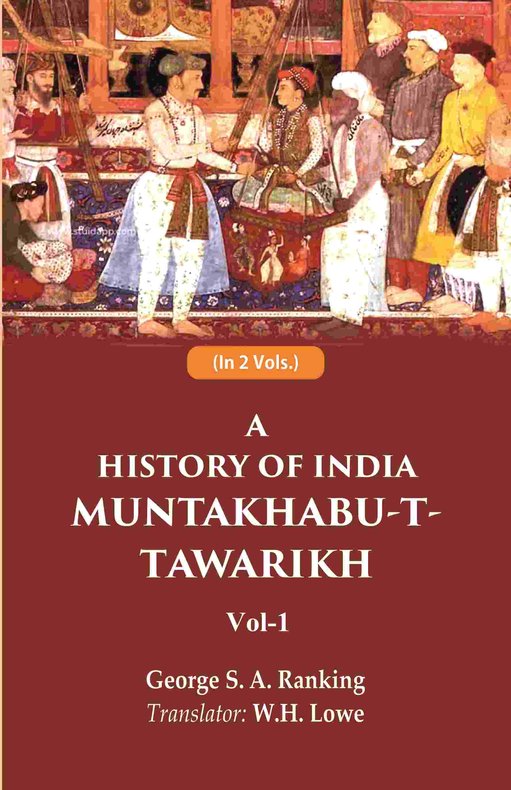 A History of India Muntakhabu-T-Tawarikh 1st - Gyan Books 