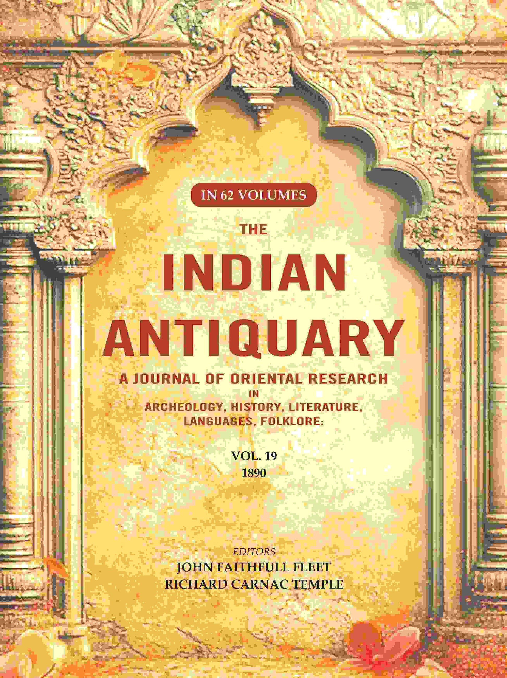The Indian Antiquary a Journal of Oriental Research in Archeology, History, Literature, Languages, Folklore: Vol. XIX. 1890 19th - Gyan Books 