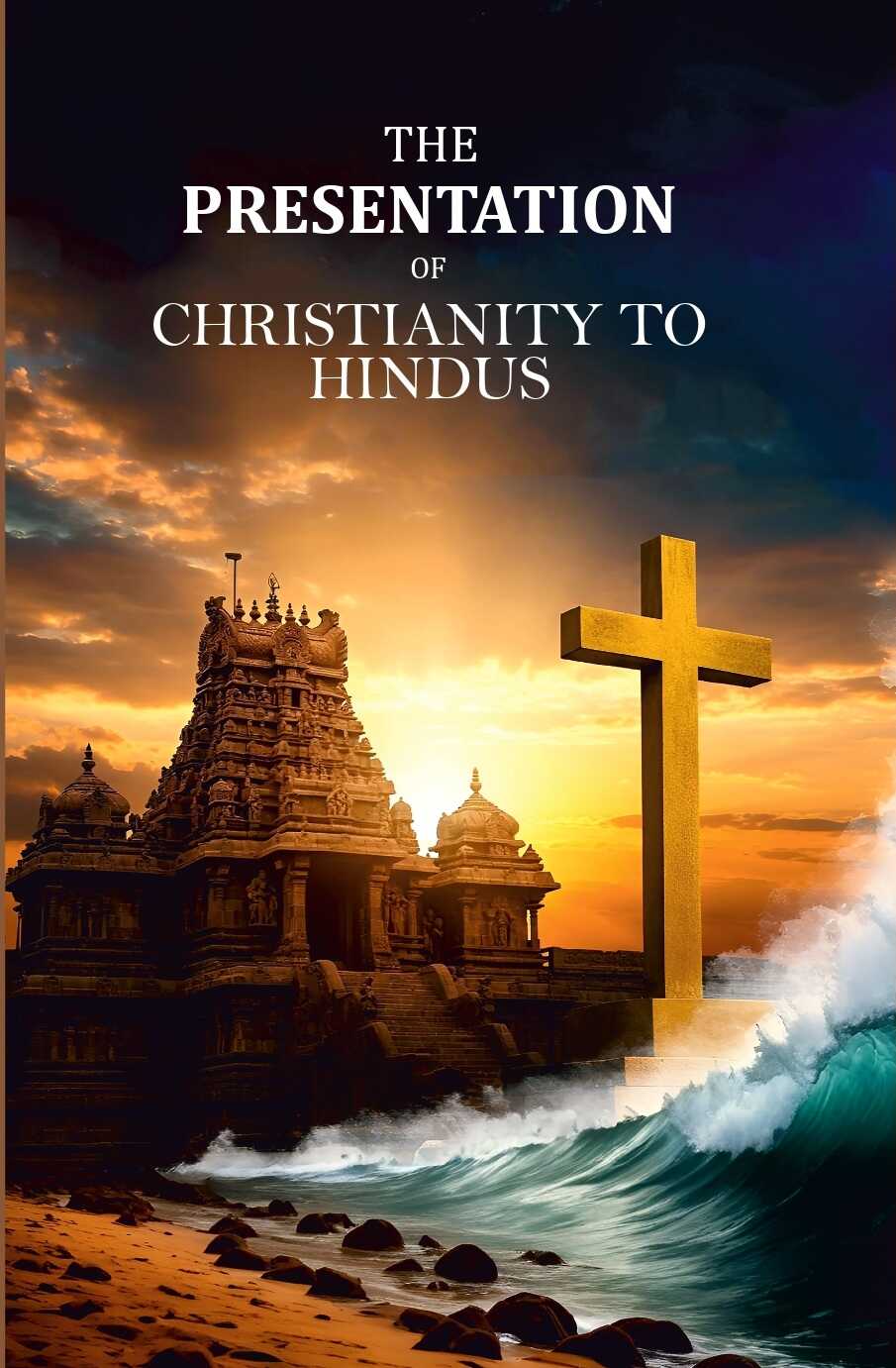 The Presentation of Christianity to Hindus - Gyan Books 