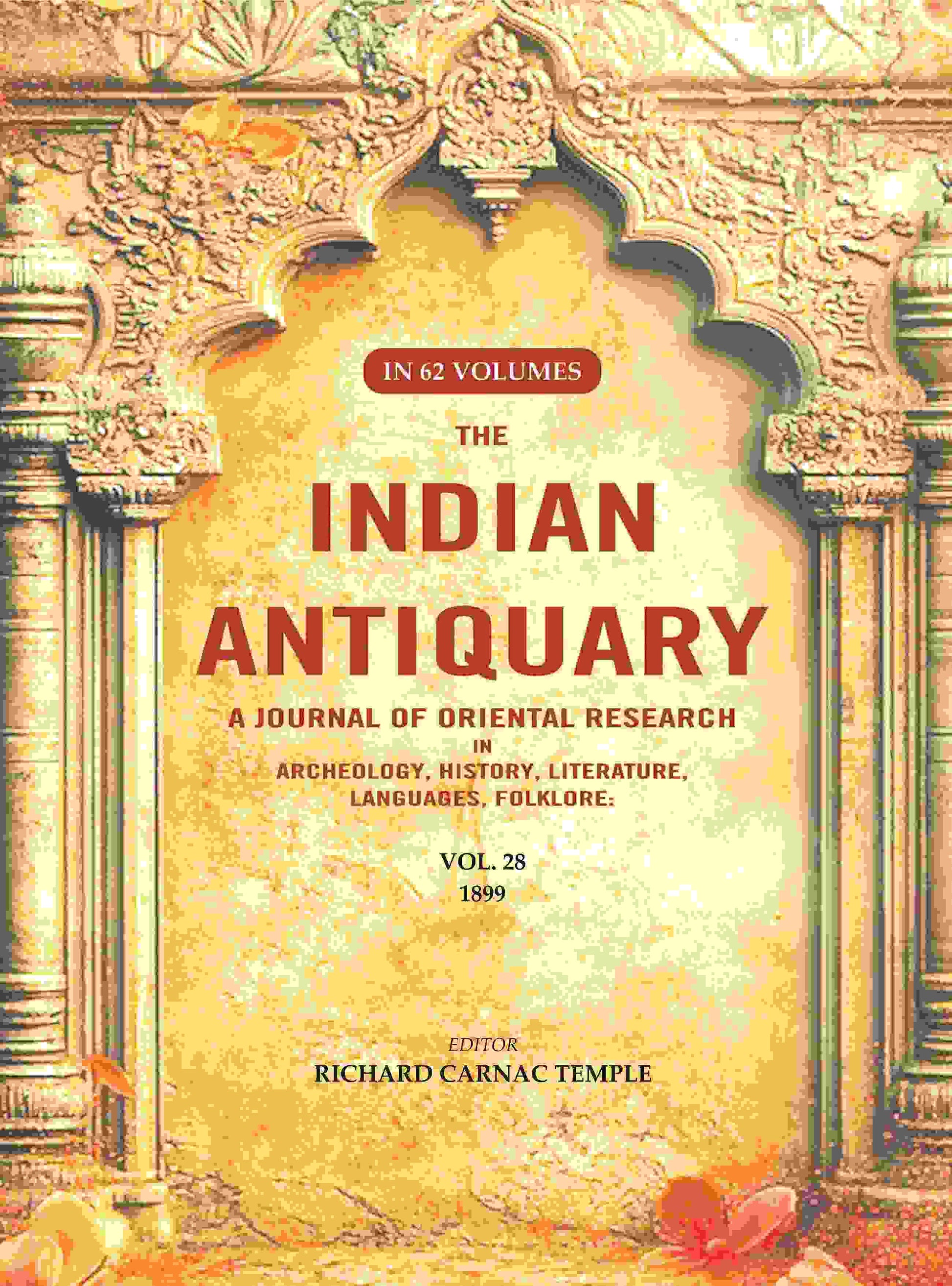 The Indian Antiquary a Journal of Oriental Research in Archeology, History, Literature, Languages, Folklore: Vol. XXVIII. 1899 28th - Gyan Books 