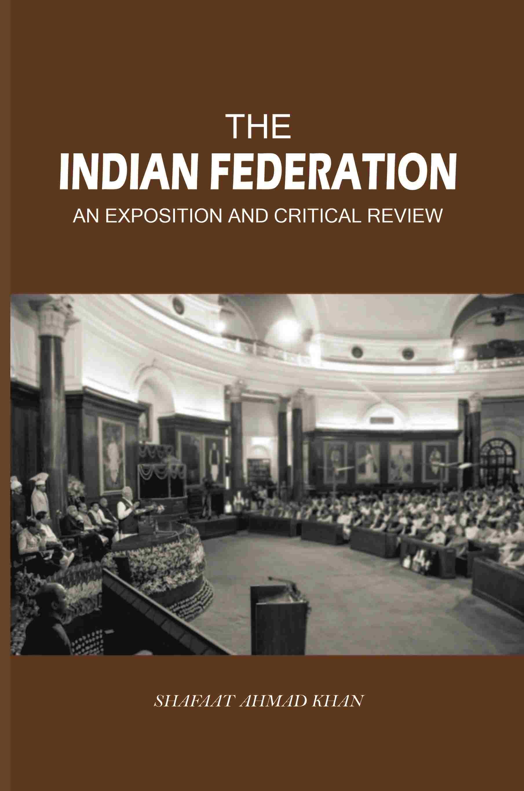 The Indian Federation: An Exposition And Critical Review - Gyan Books 