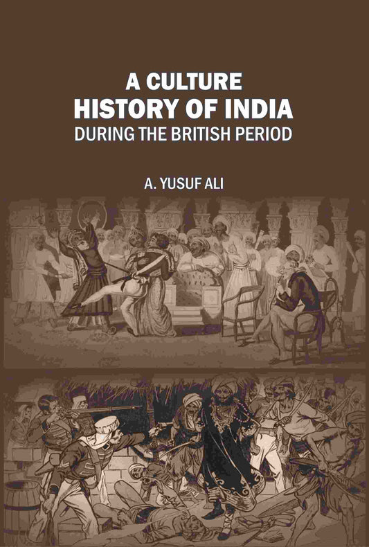 A Cultural History of India During the British Period - Gyan Books 