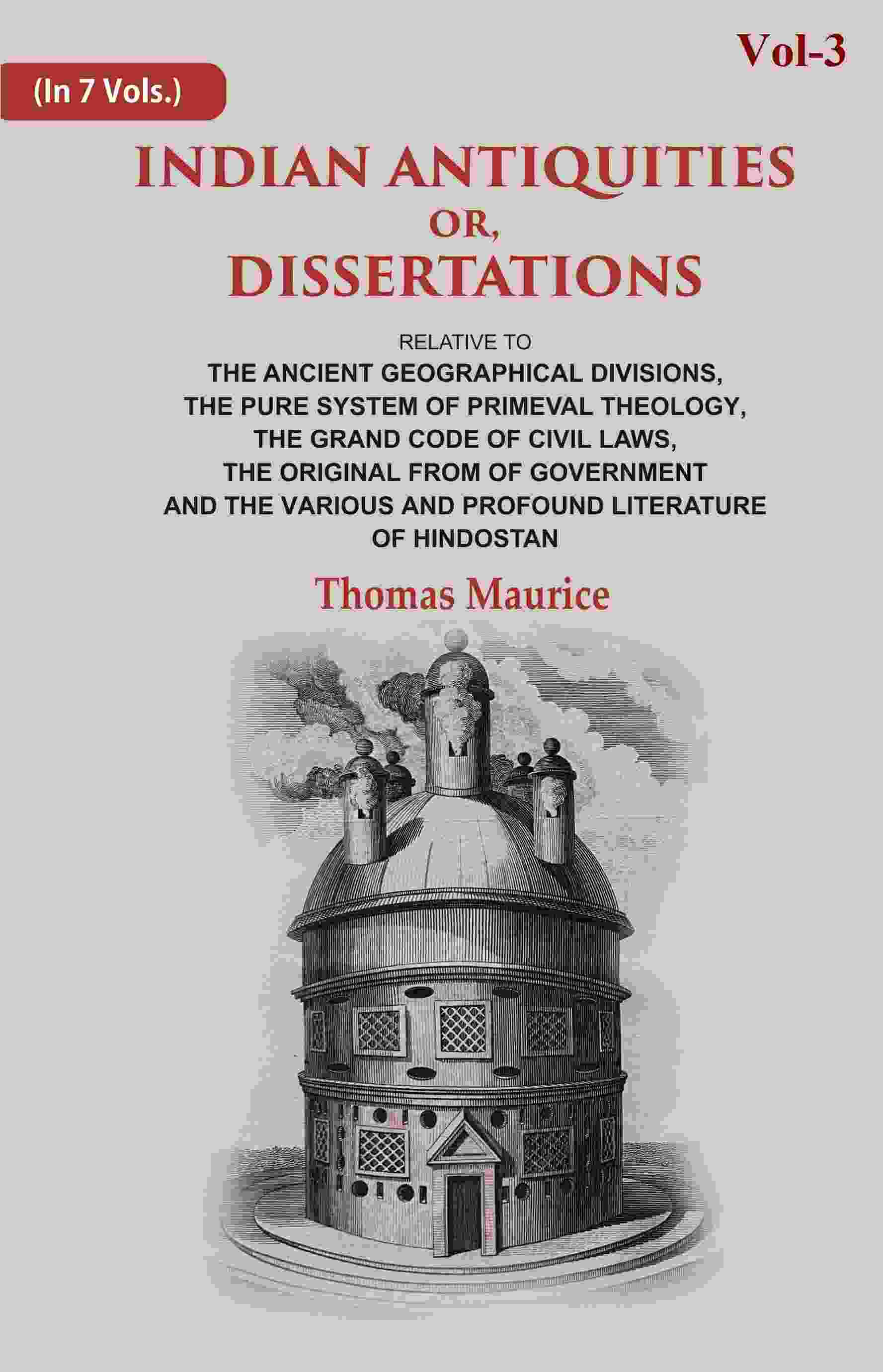 Indian Antiquities Or, Dissertations: Or, Dissertations, Relative To The Ancient Geographical Divisions, - Gyan Books