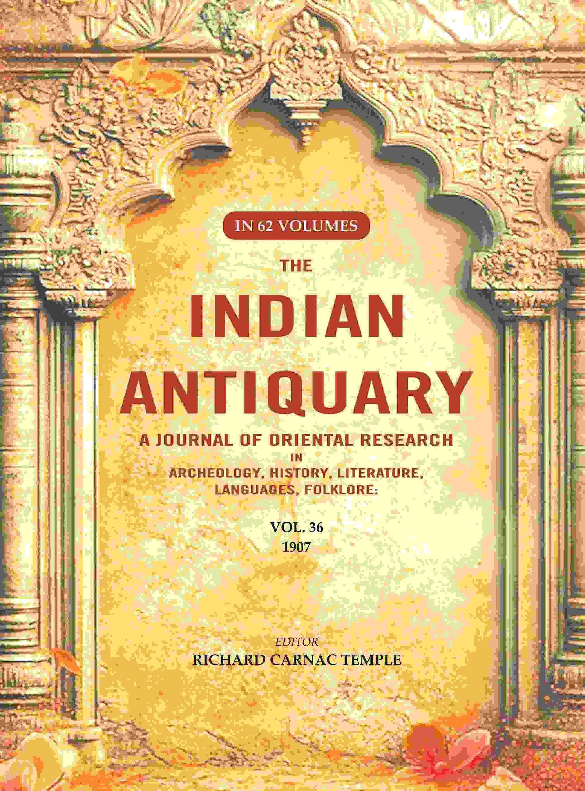 The Indian Antiquary a Journal of Oriental Research in Archeology, History, Literature, Languages, Folklore: Vol. XXXVI. 1907 36th - Gyan Books 