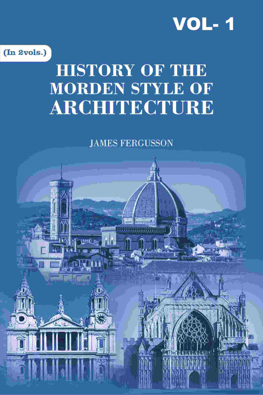 History of the Modern Styles of Architecture 1st - Gyan Books 