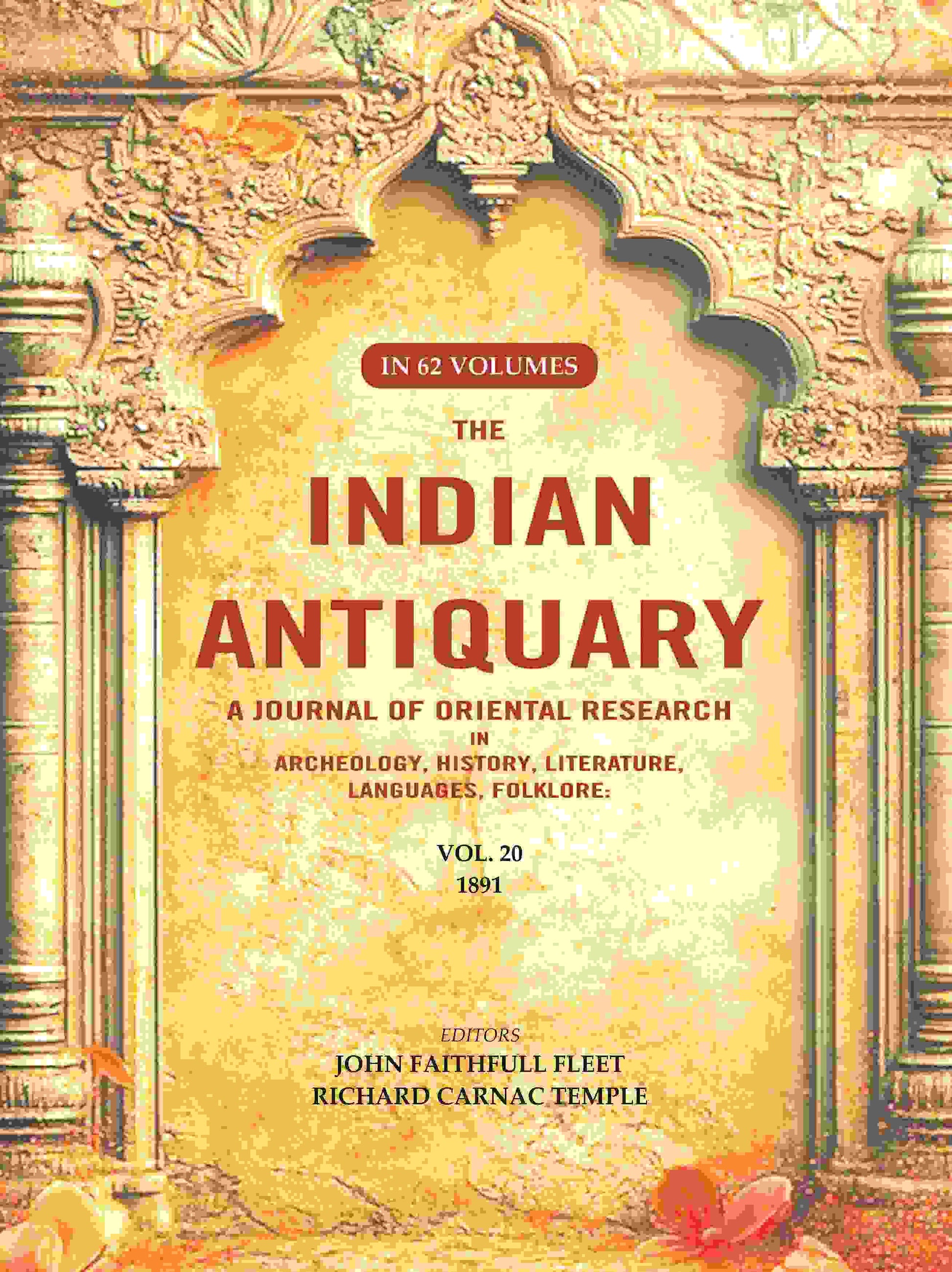 The Indian Antiquary a Journal of Oriental Research in Archeology, History, Literature, Languages, Folklore: Vol. XX. 1891 20th - Gyan Books 