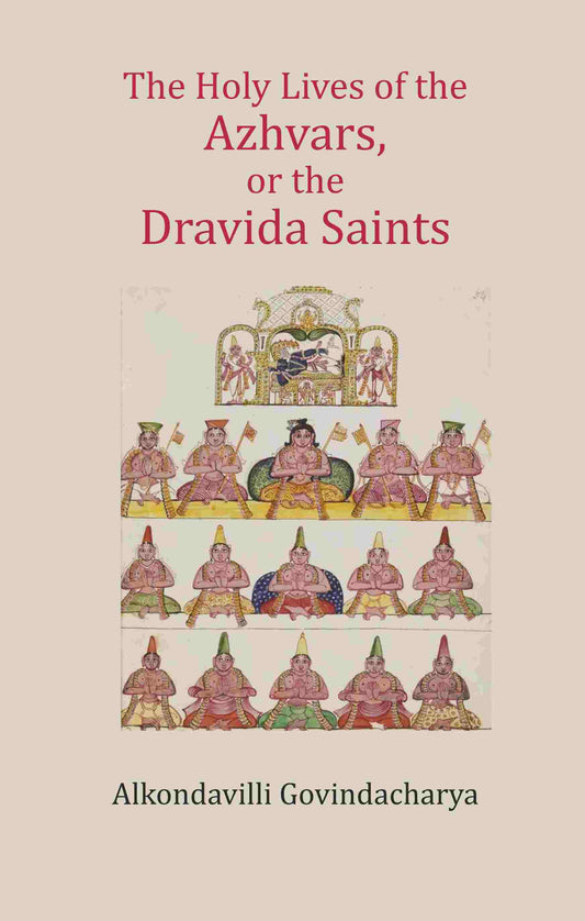 The Holy Lives of the Azhvars, or the Dravida Saints - Gyan Books  Grab2Buy Gyan Books Grab2Buy