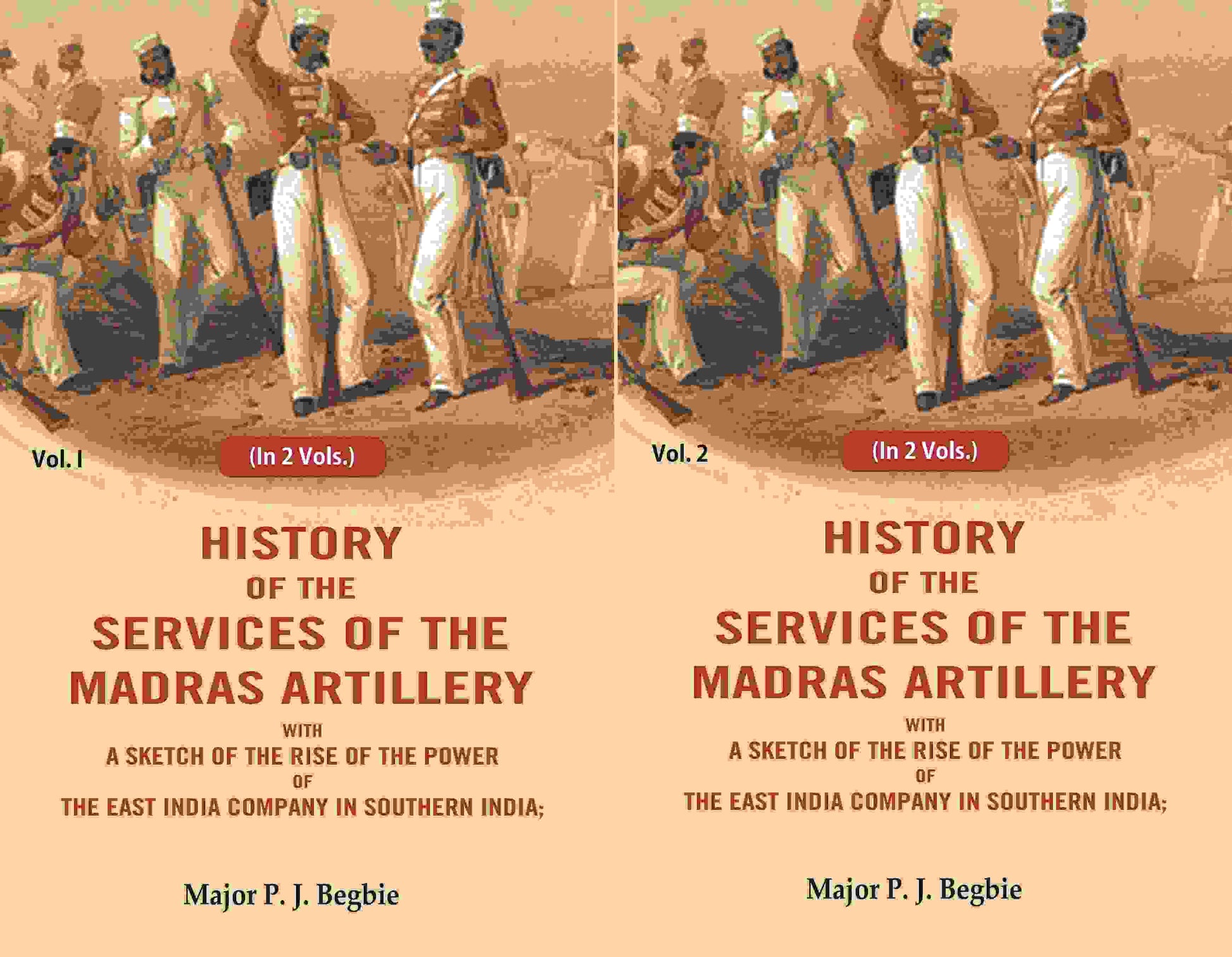 History Of The Services Of The Madras Artillery: With A Sketch Of The Rise Of The Power Of The 2 Vols. Set - Gyan Books 