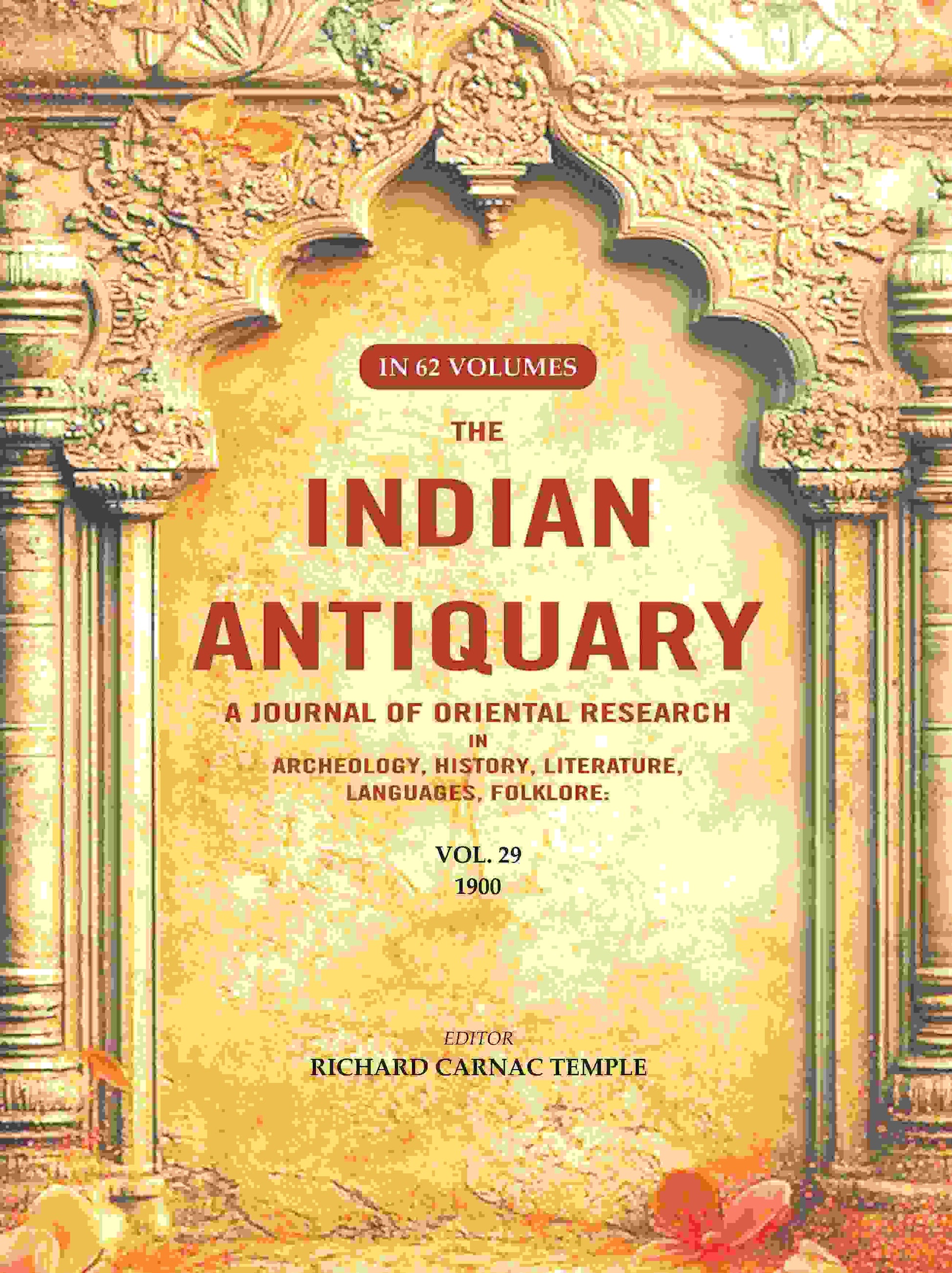 The Indian Antiquary a Journal of Oriental Research in Archeology, History, Literature, Languages, Folklore: Vol. XXIX. 1900 29th - Gyan Books 