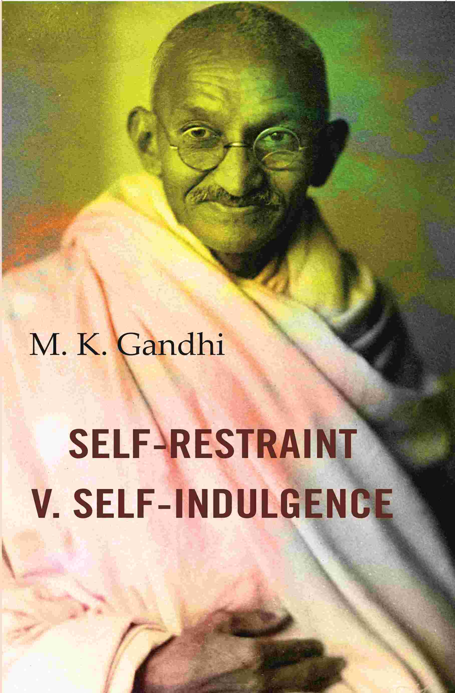 Self-Restraint V. Self-Indulgence - Gyan Books