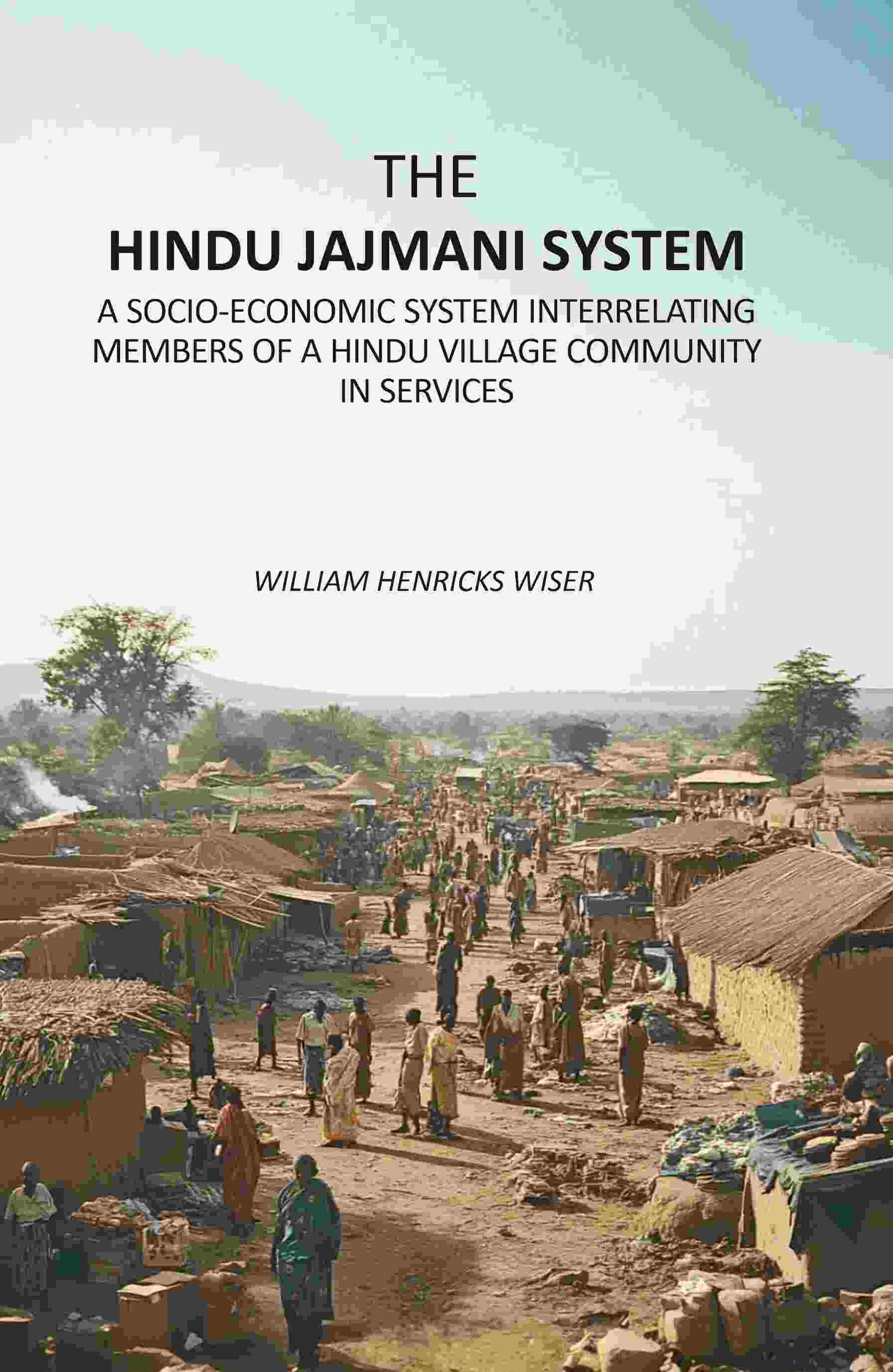 The Hindu Jajmani System: A Socio-Economic System Interrelating Members Of A Hindu Village Community In Services - Gyan Books  Grab2Buy Gyan Books Grab2Buy