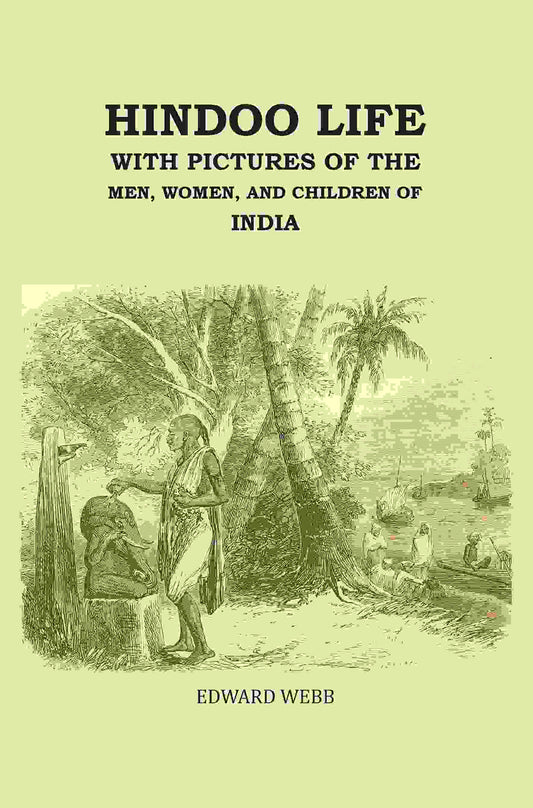 Hindoo Life: With Pictures of the Men, Women, and Children of India - Gyan Books 