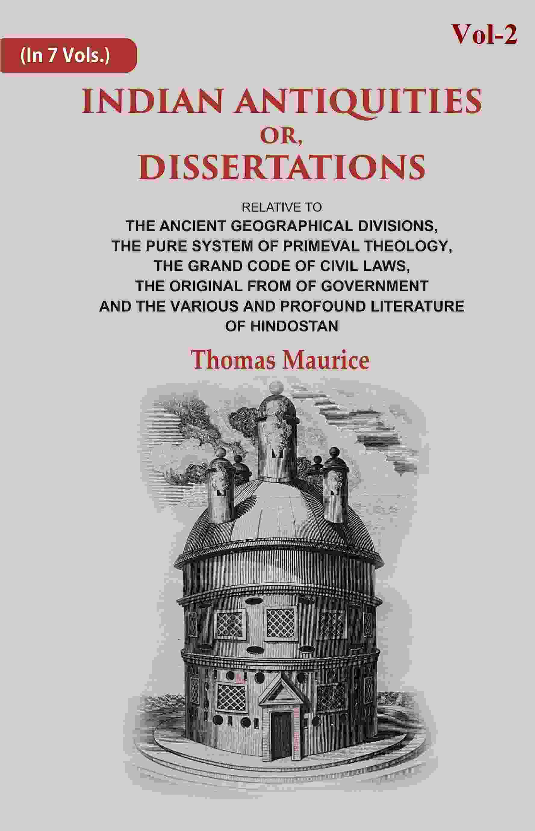 Indian Antiquities Or, Dissertations: Or, Dissertations, Relative To The Ancient Geographical Divisions, - Gyan Books 