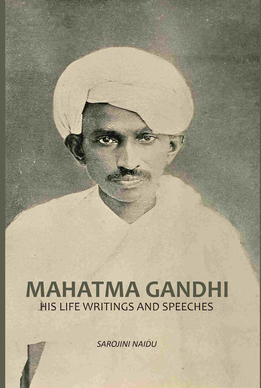Mahatma Gandhi: His Life, Writings And Speeches - Gyan Books