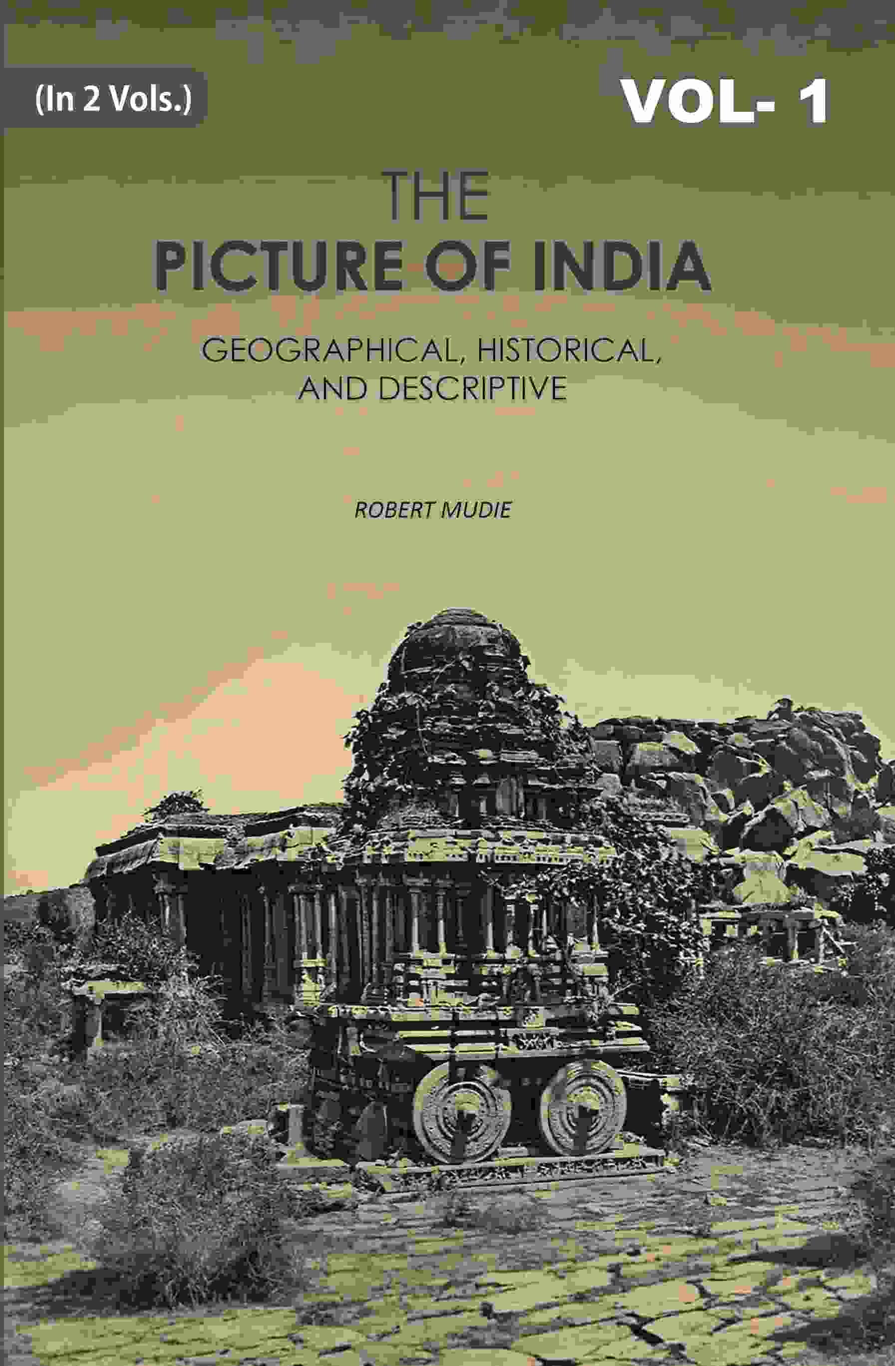The Picture of India: Geographical, Historical, And Descriptive 1st - Gyan Books 