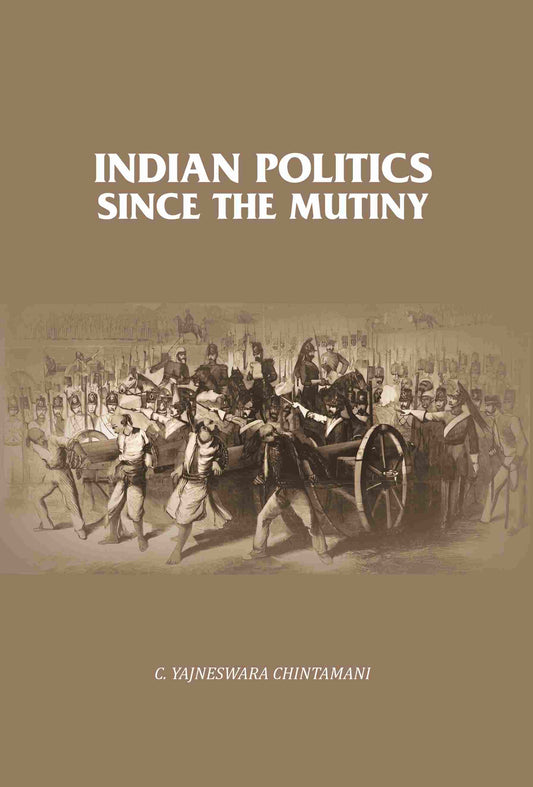 Indian Politics Since the Mutiny - Gyan Books 
