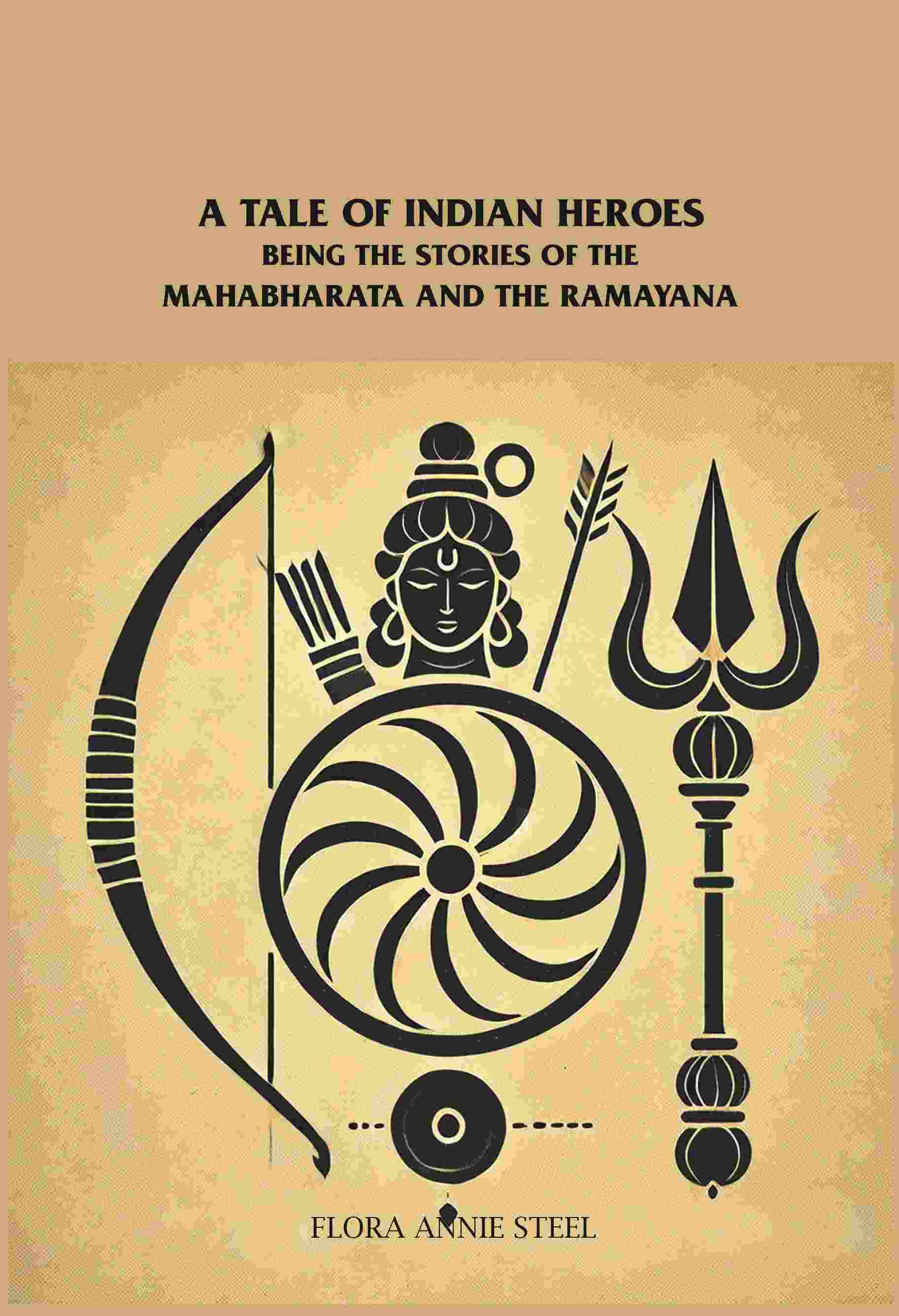 A Tale of Indian Heroes: Being the Stories of the Mâhâbhârata and the Râmâyana - Gyan Books 