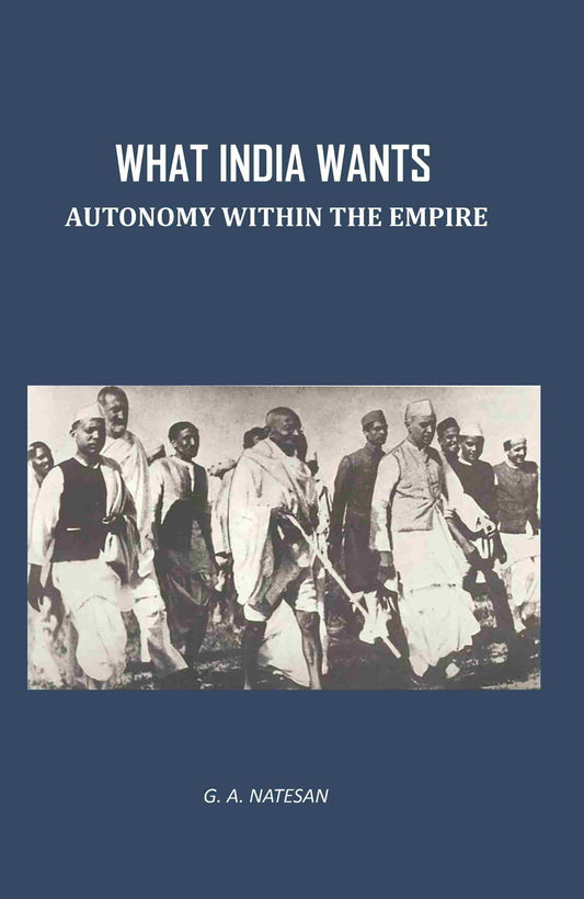 What India Wants: Autonomy Within The Empire - Gyan Books  Grab2Buy Gyan Books Grab2Buy