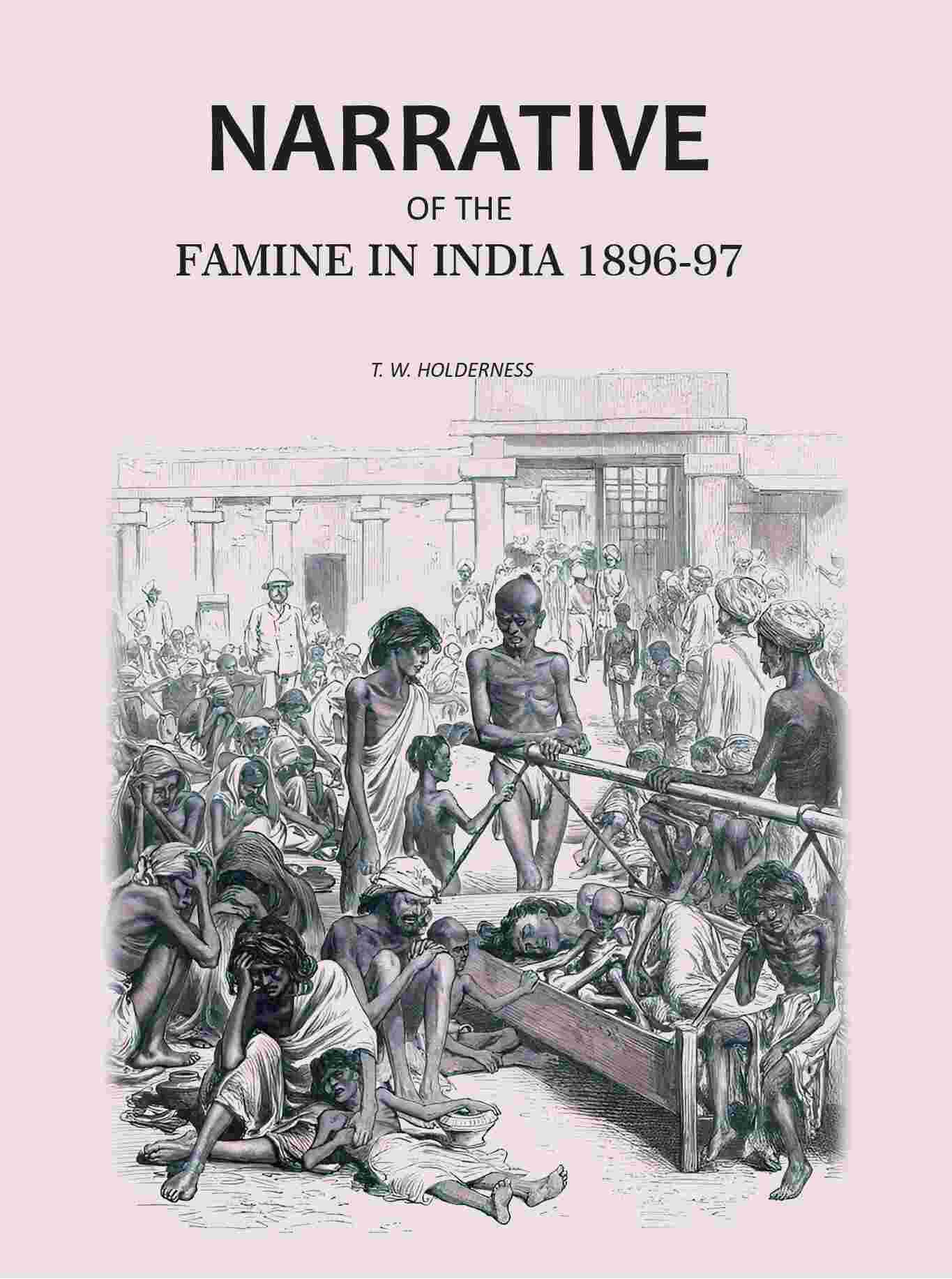Narrative of the Famine in India 1896-97 - Gyan Books