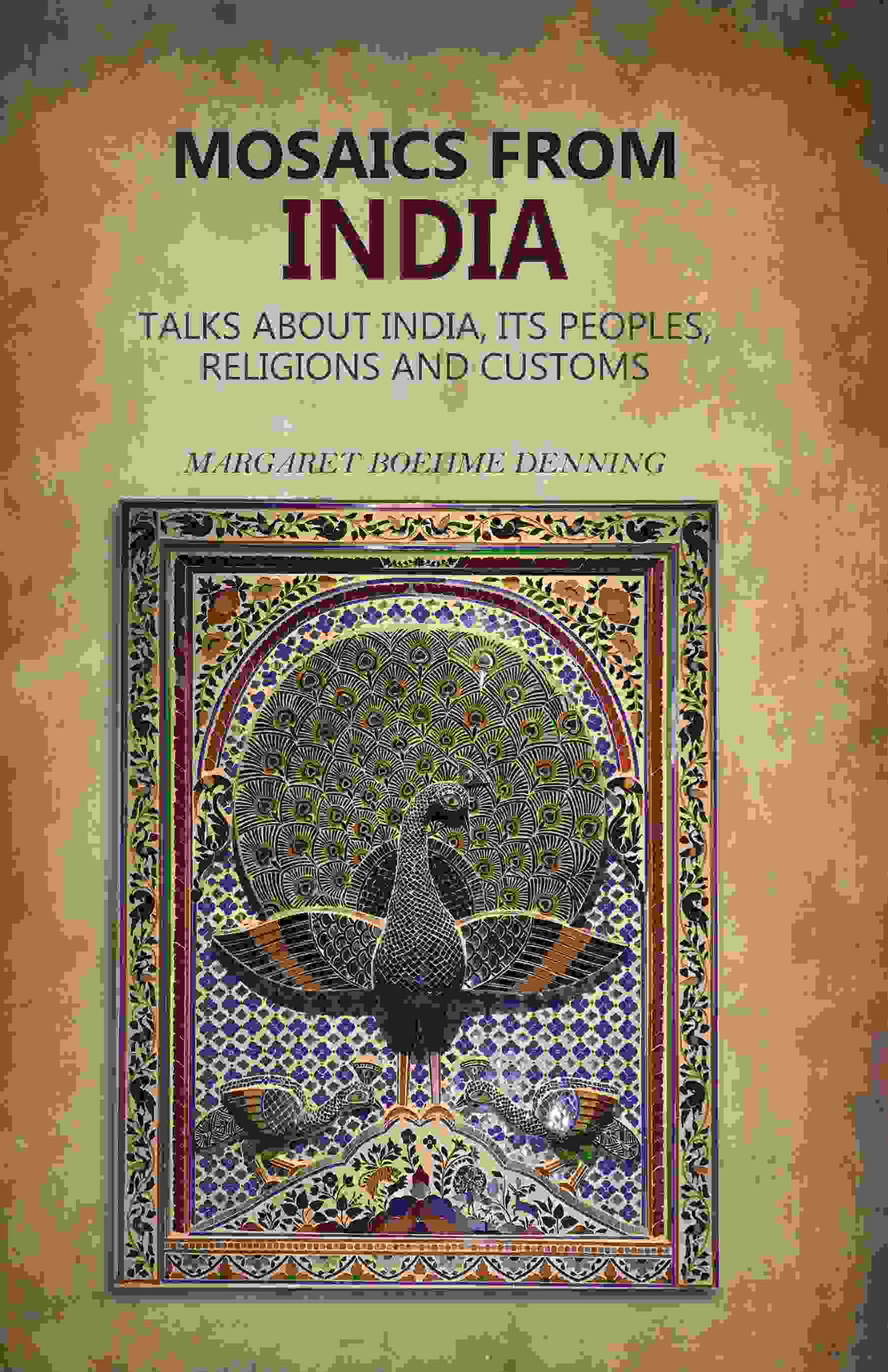 Mosaics From India: Talks About India, Its Peoples, Religions And Customs - Gyan Books 