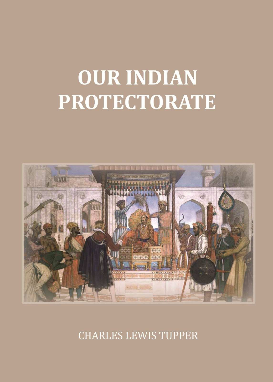 Our Indian Protectorate - Gyan Books 