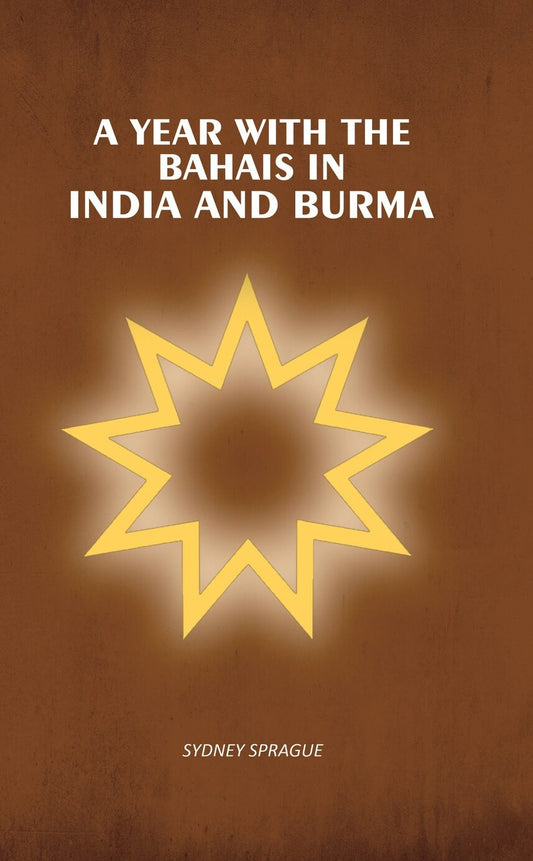 A Year With the Bahais in India and Burma - Gyan Books