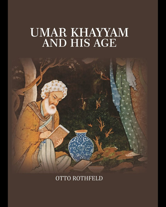 Umar Khayyam And His Age - Gyan Books