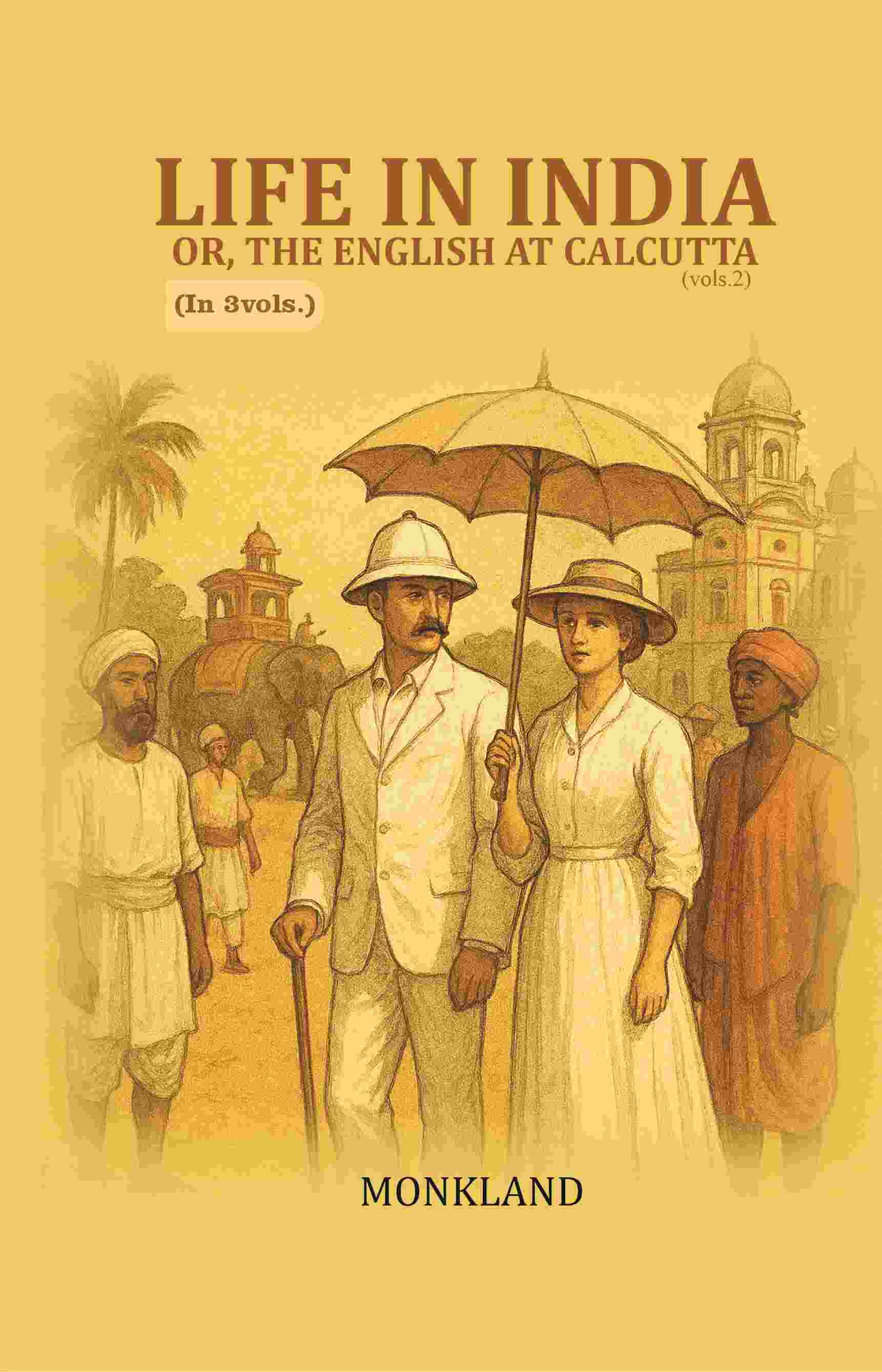 Life in India: Or, The English at Calcutta 2nd - Gyan Books 