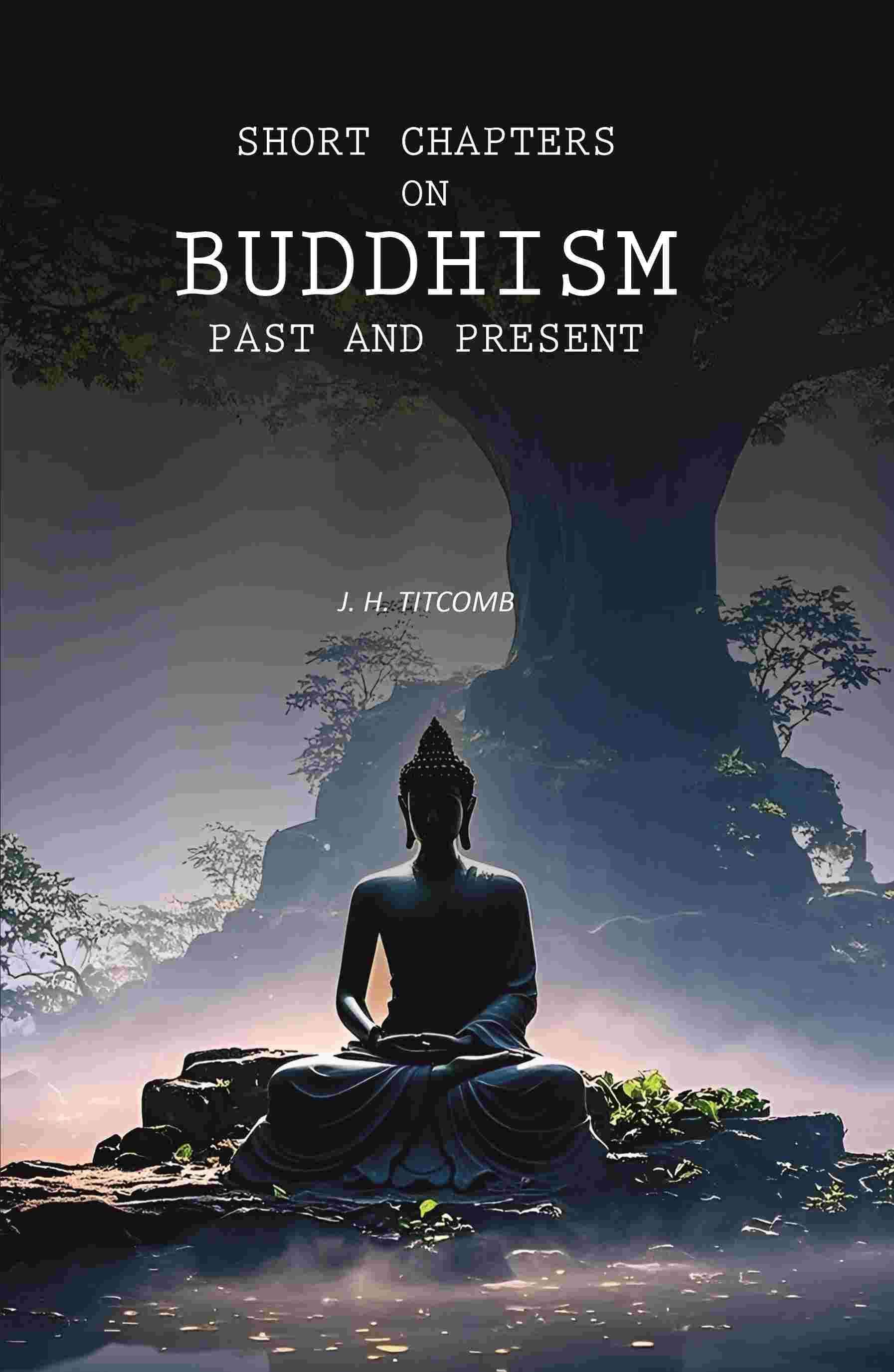 Short Chapters on Buddhism Past and Present - Gyan Books 