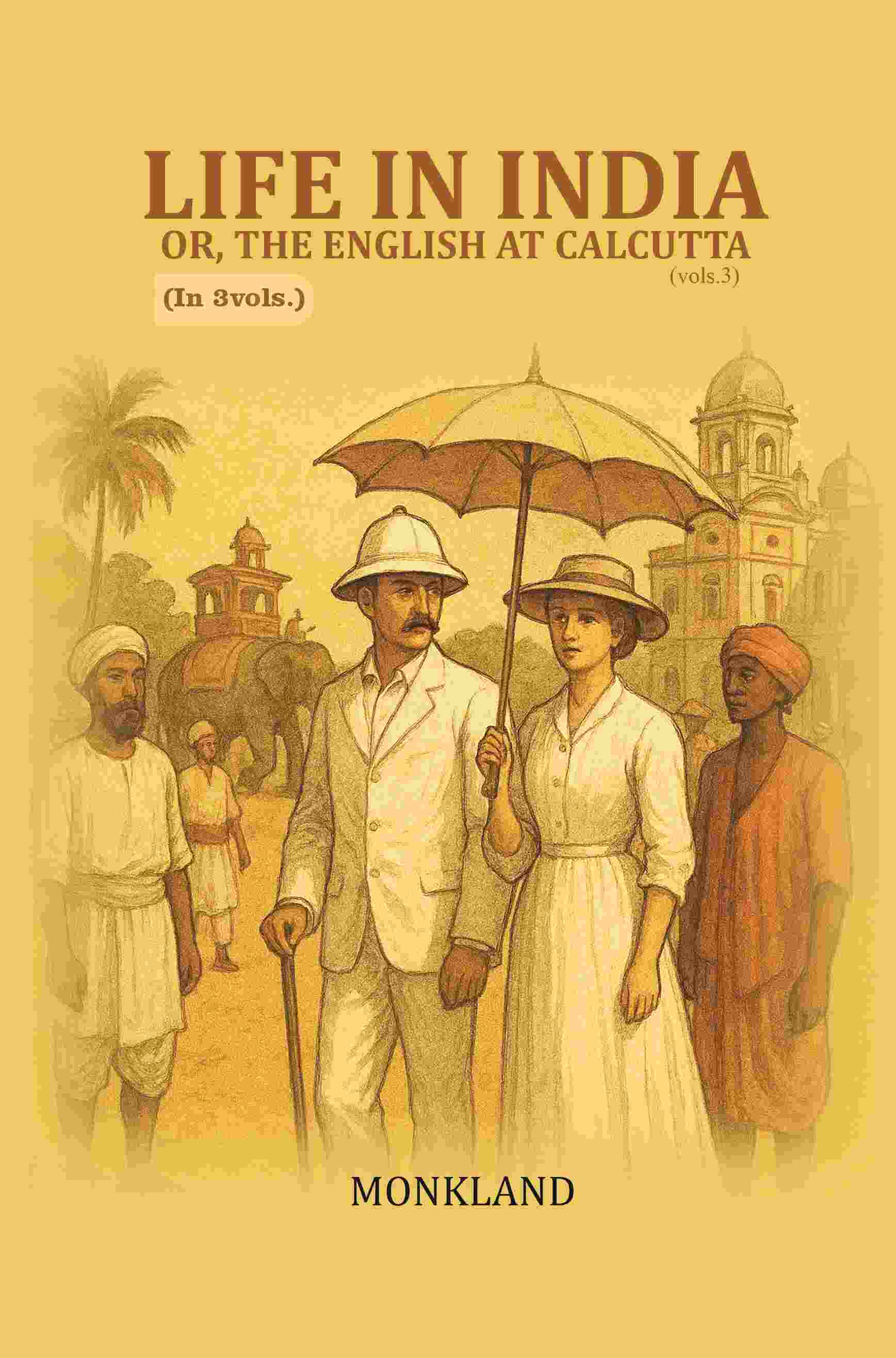Life in India: Or, The English at Calcutta 3rd - Gyan Books 
