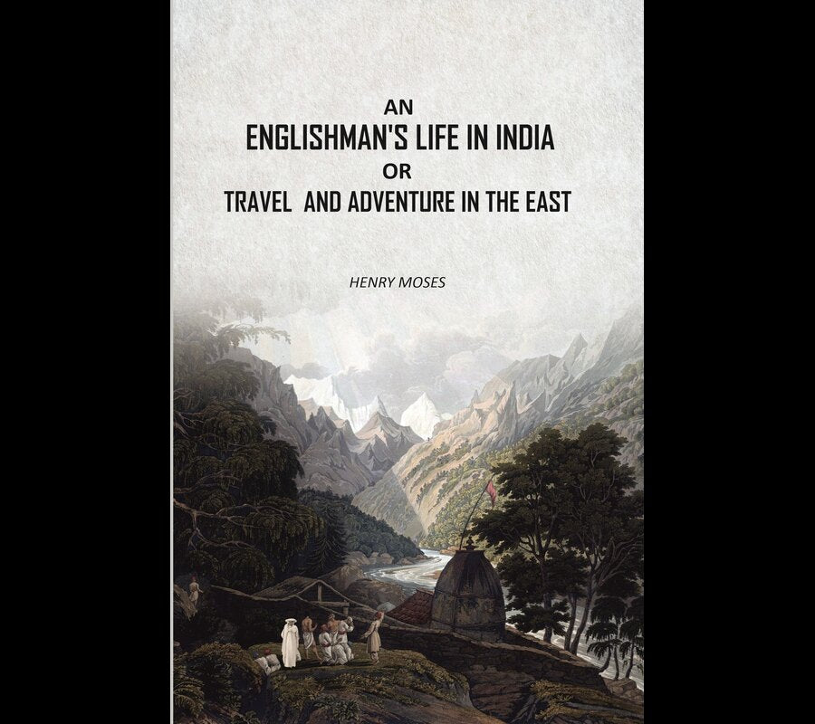 An Englishman's Life in India: Or Travel And Adventure In The East - Gyan Books 