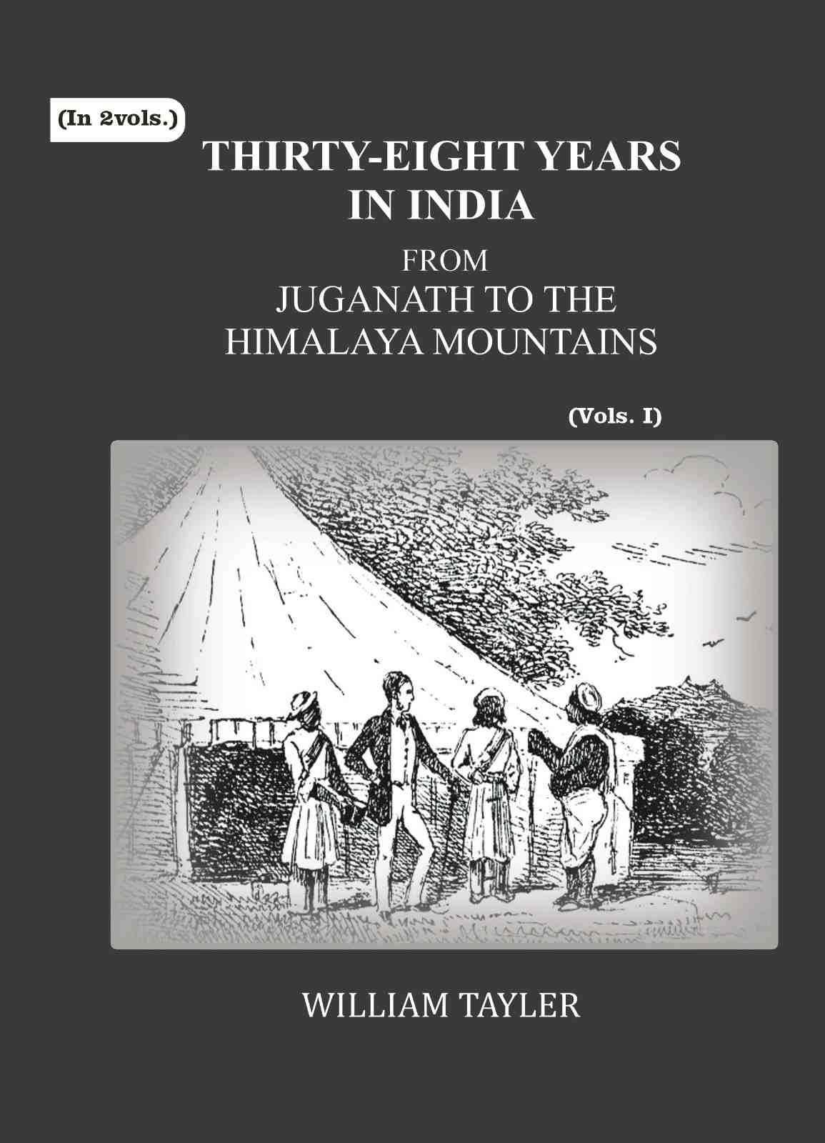 Thirty-eight years in India: from Juganath to the Himalaya Mountains (1st) - Gyan Books  Grab2Buy Gyan Books Grab2Buy
