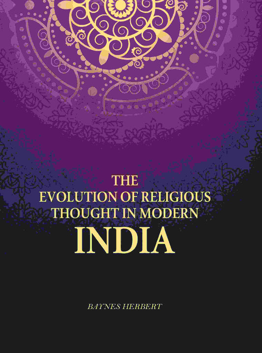 The Evolution Of Religious Thought In Modern India - Gyan Books 