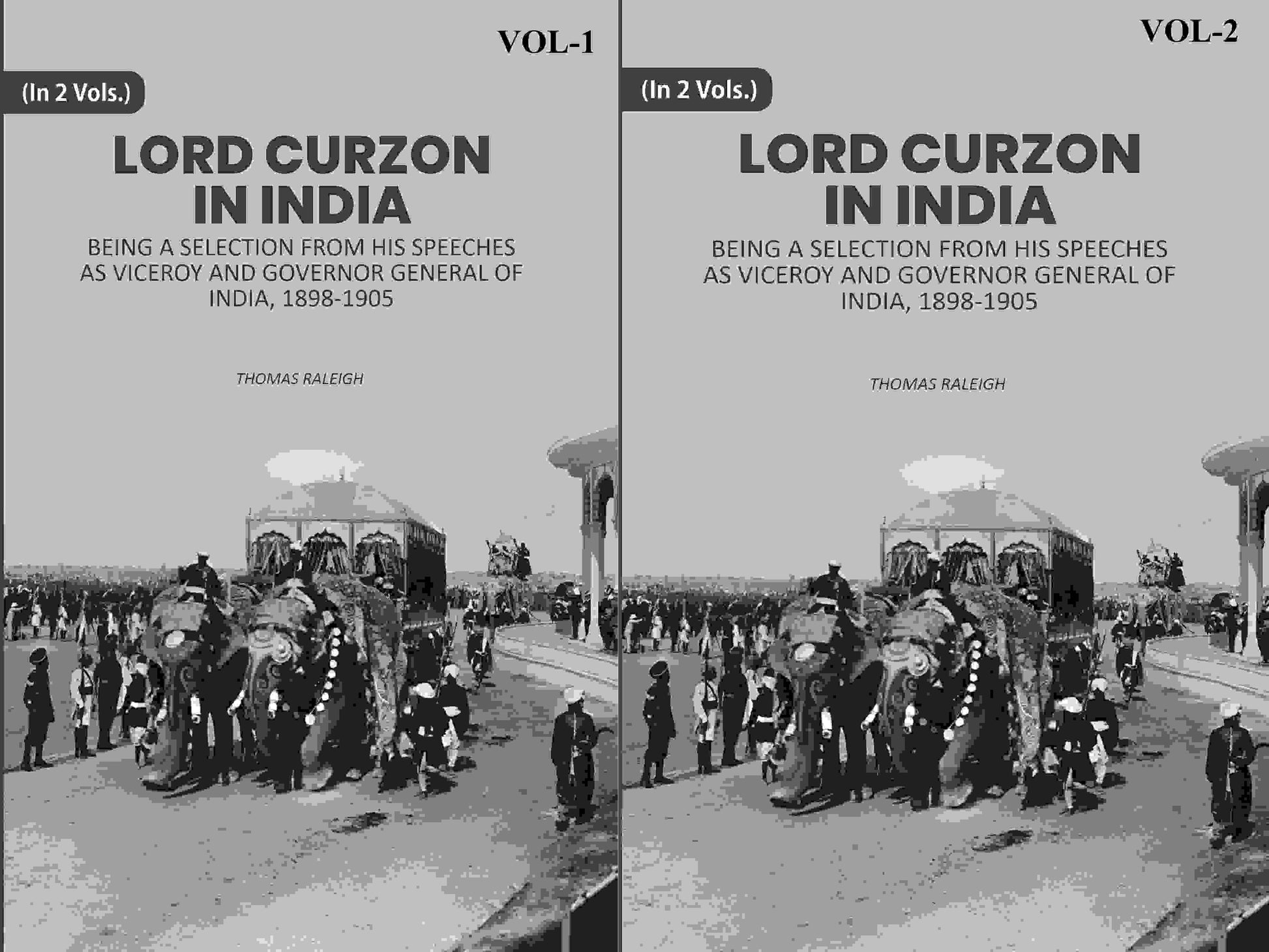 Lord Curzon In India: Being A Selection From His Speeches As Viceroy And Governor General Of India, 1898-1905 2 Vols. Set - Gyan Books