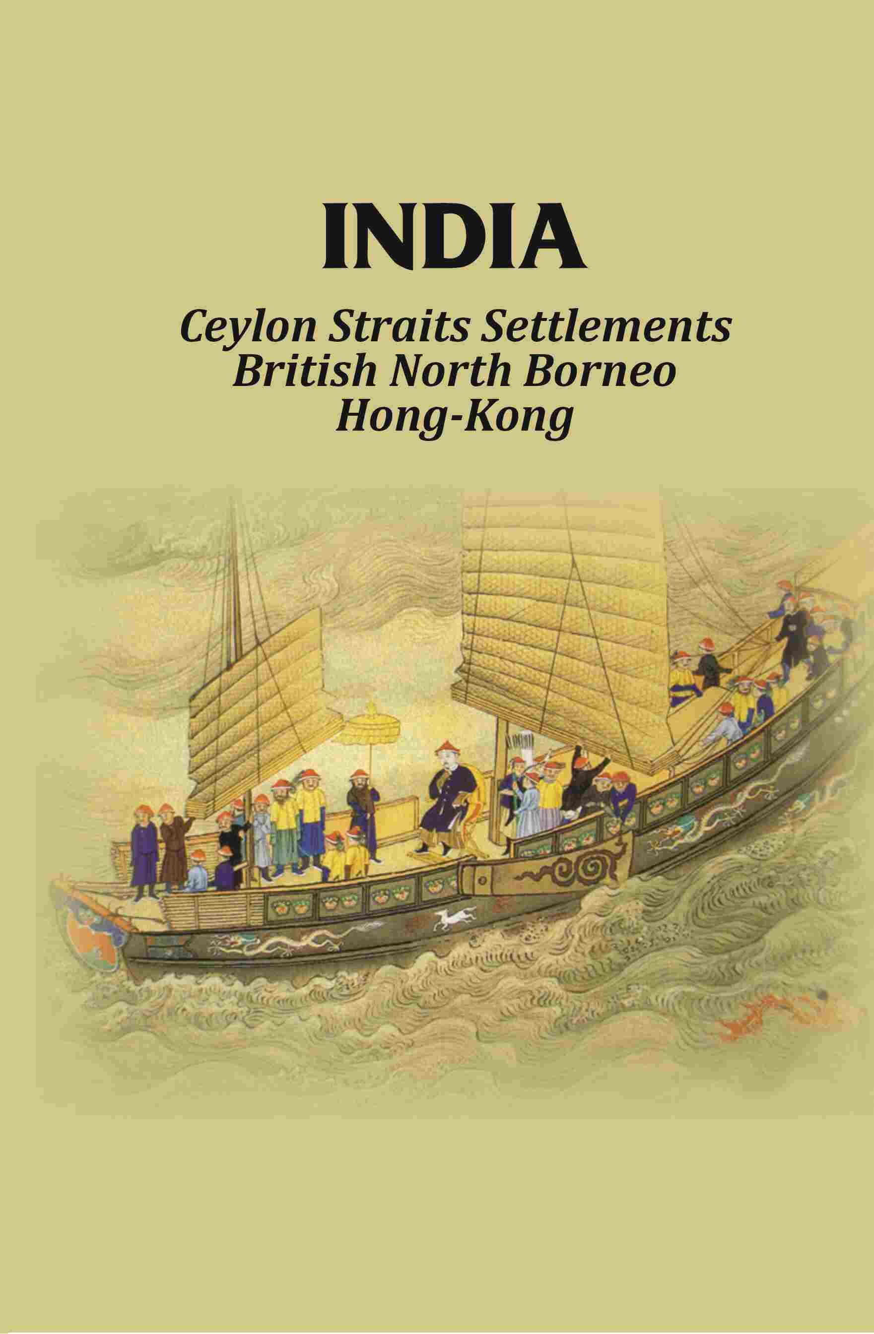 India: Ceylon Straits Settlements British North Borneo Hong-Kong - Gyan Books