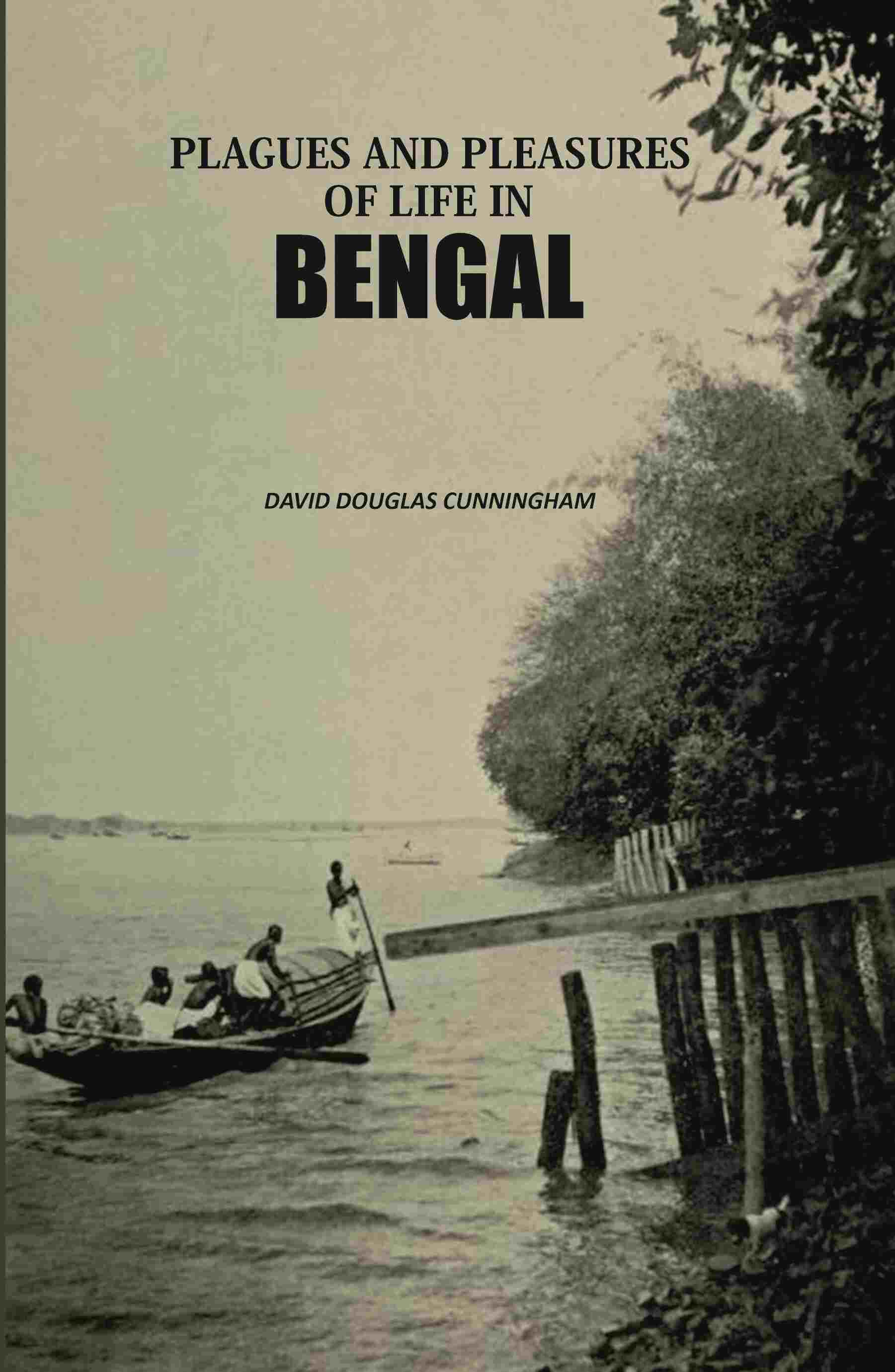Plagues And Pleasures Of Life In Bengal - Gyan Books 