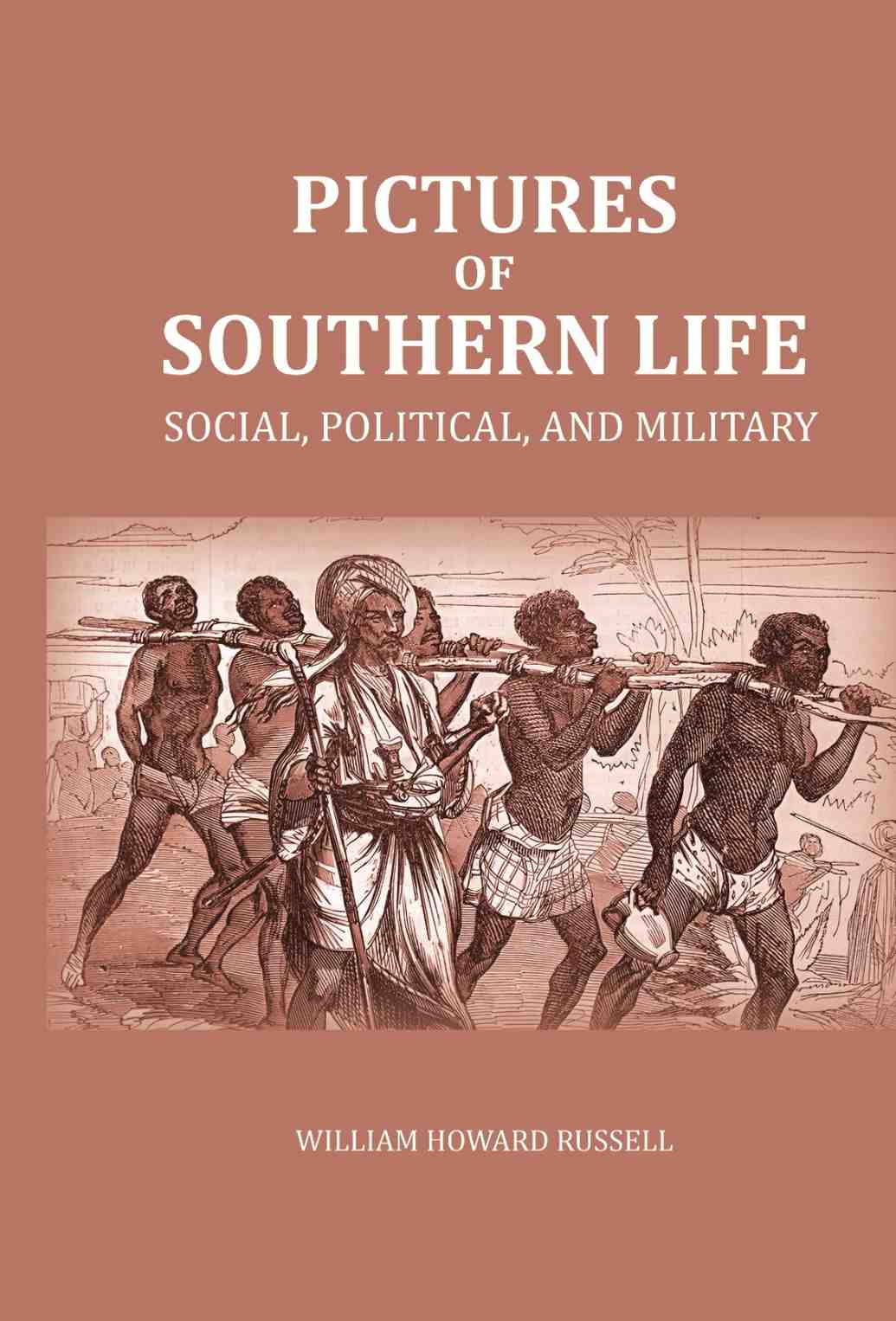 Pictures of Southern Life: Social, Political, and Military - Gyan Books 
