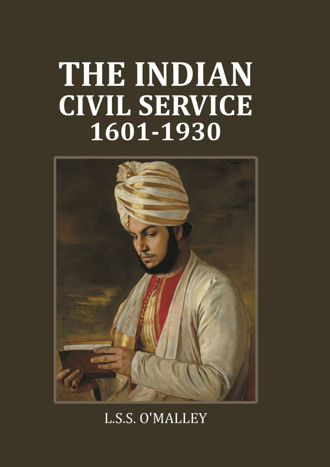 The Indian Civil Service: 1601-1930 - Gyan Books 
