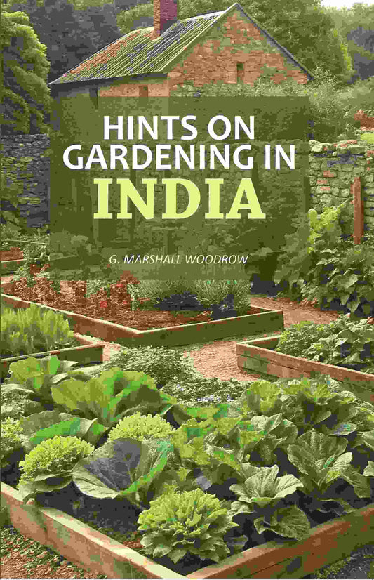Hints On Gardening In India - Gyan Books
