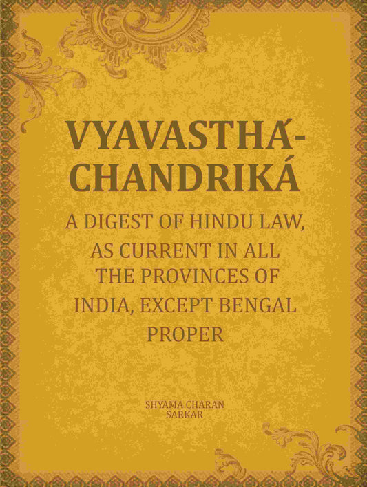 Vyavasthá-chandriká: A digest of Hindu law, as current in all the provinces of India, except Bengal proper - Gyan Books 