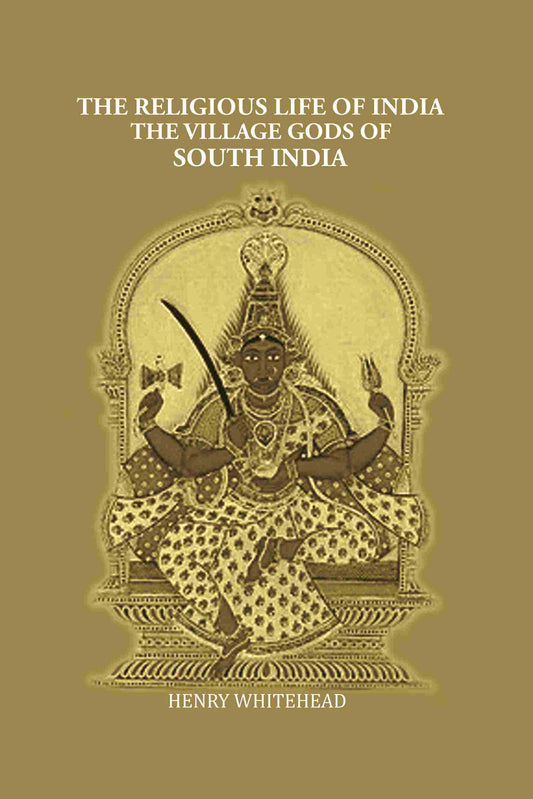 The Religious Life of India: The Village Gods of South India - Gyan Books 