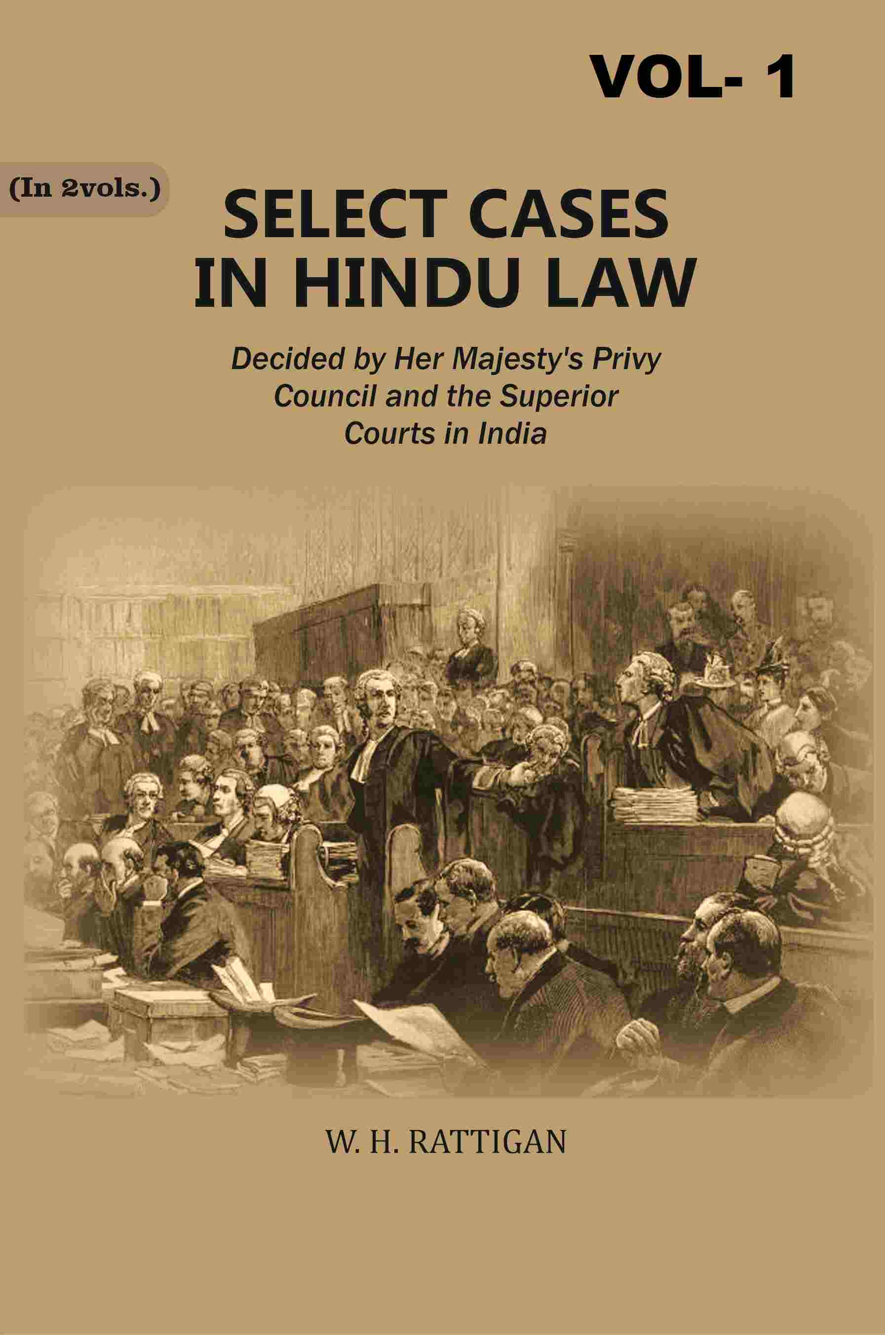Select Cases in Hindu Law: Decided by Her Majesty's Privy Council and the Superior Courts in India 1st - Gyan Books 