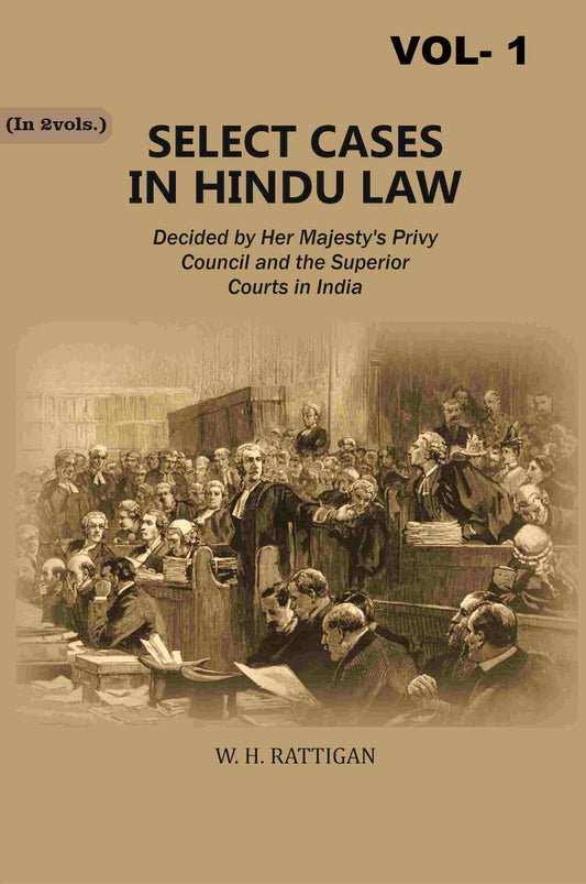 Select Cases in Hindu Law: Decided by Her Majesty's Privy Council and the Superior Courts in India 1st - Gyan Books 