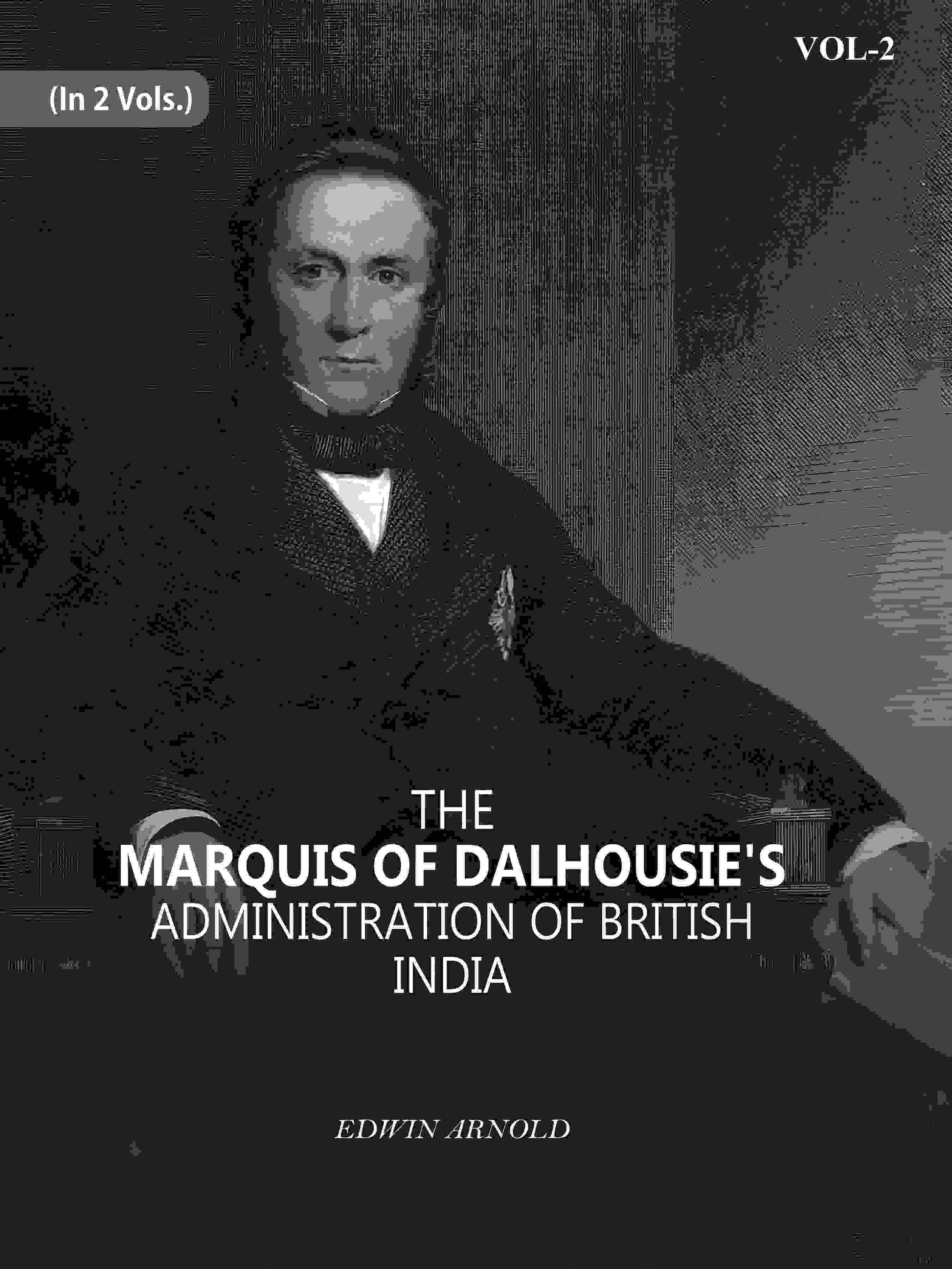 The Marquis Of Dalhousie's Administration Of British India 2nd - Gyan Books  Grab2Buy Gyan Books Grab2Buy